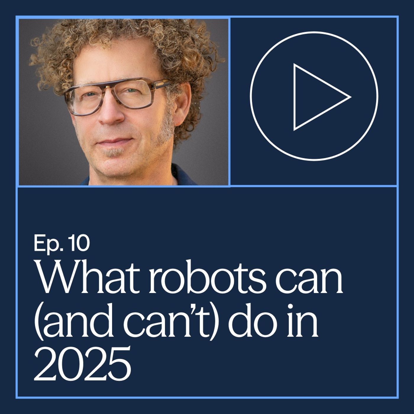 What robots can (& can't) do in 2025: Ken Goldberg, UC Berkeley & Ambi Robotics episode artwork