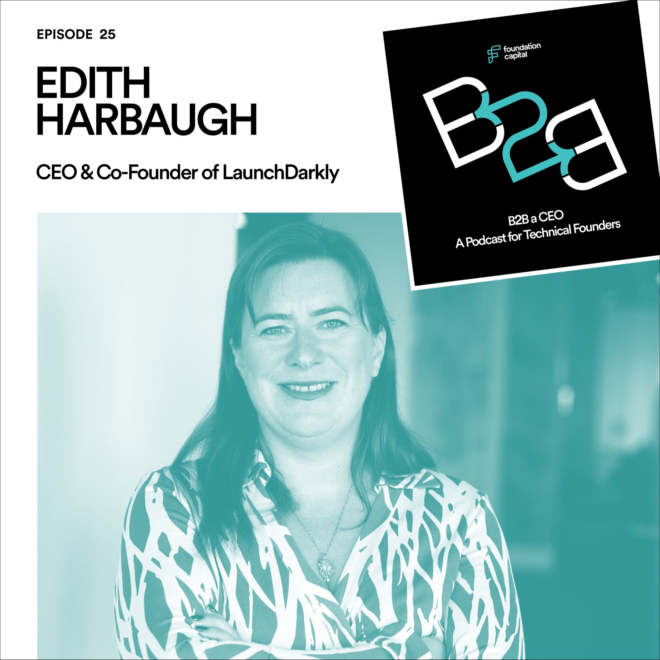 How to Sell Yourself, Your Startup, and Your Product (Edith Harbaugh, CEO & CoFounder of LaunchDarkly)