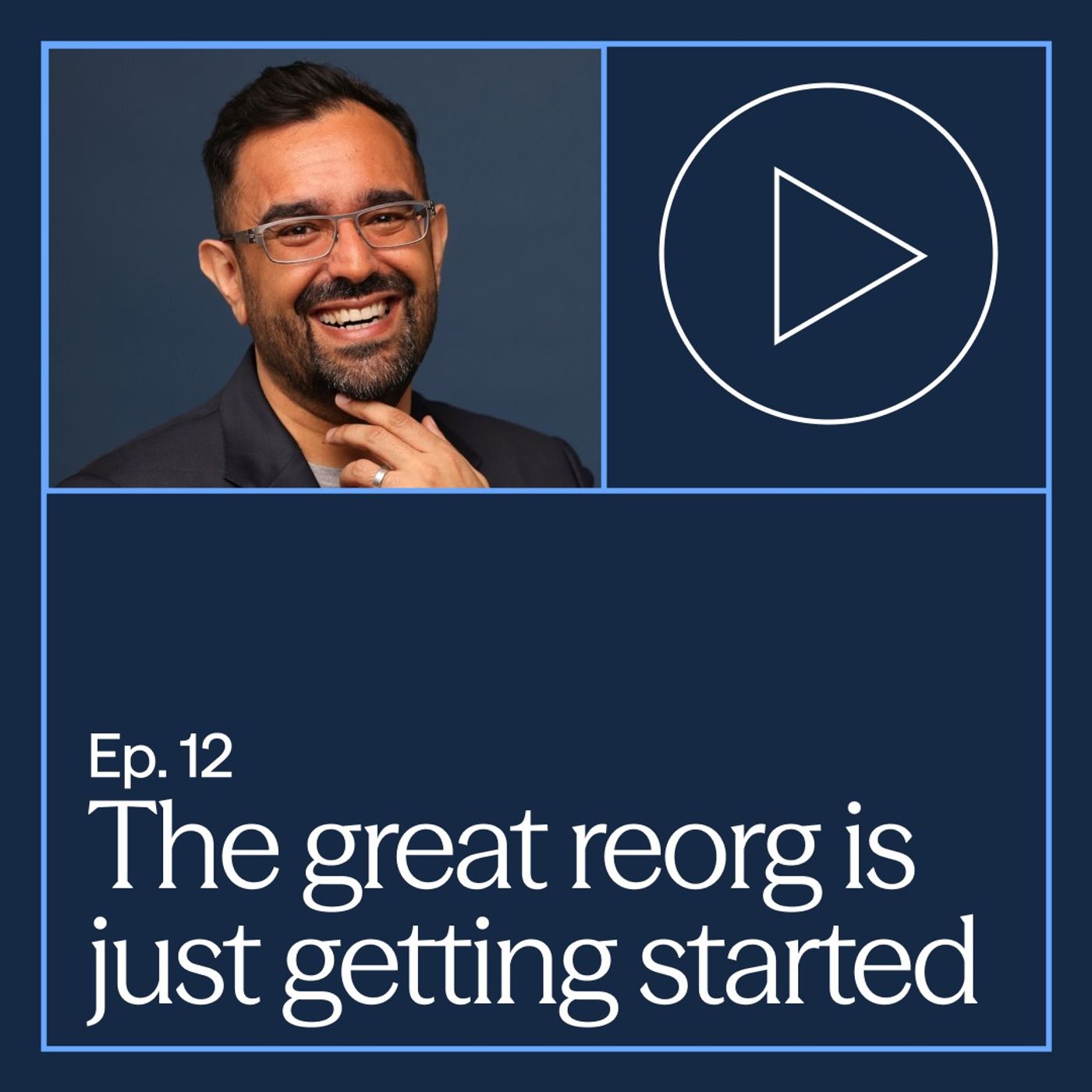 The great reorg is just getting started | Azeem Azhar, Founder of Exponential View episode artwork