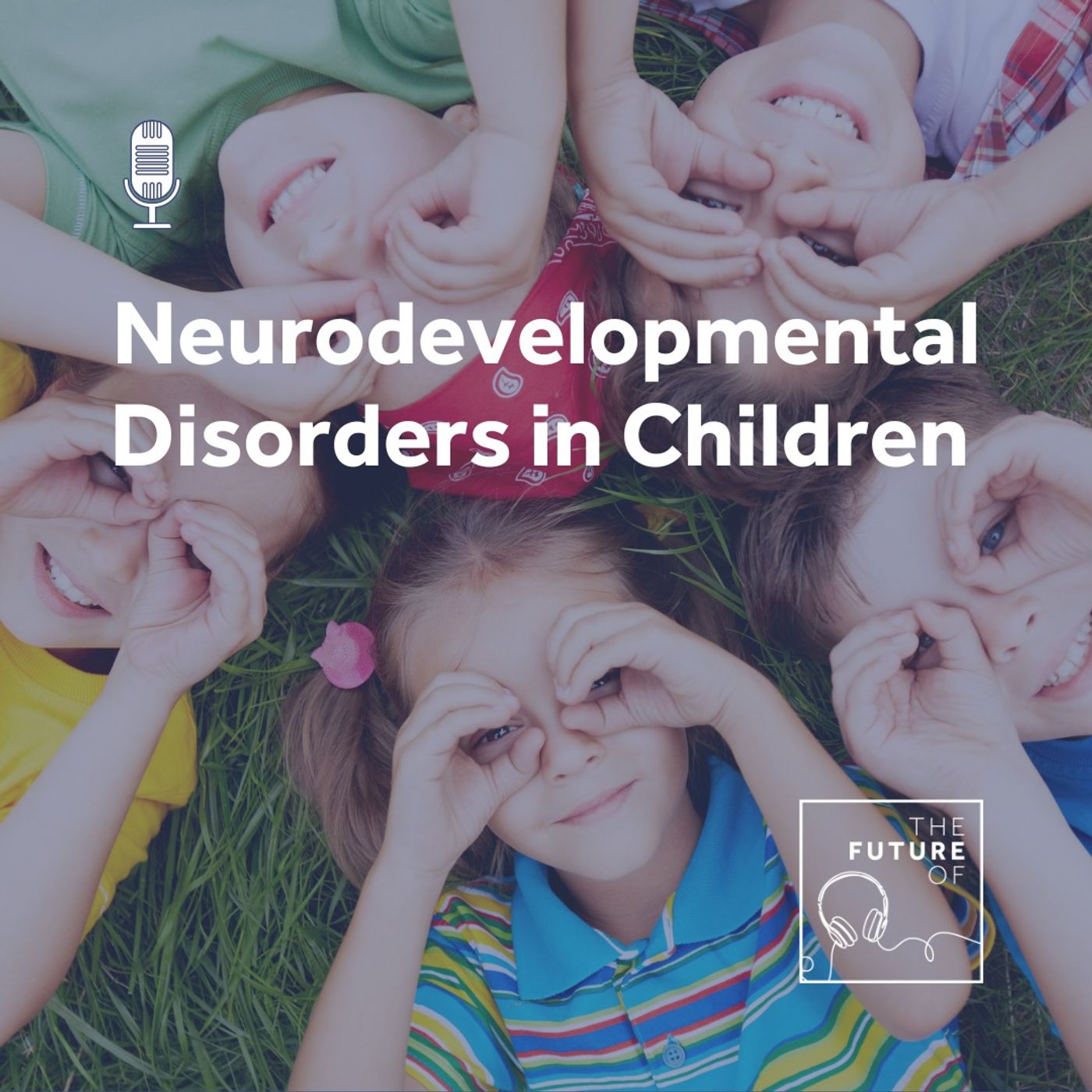 Neurodevelopmental Disorders in Children | Profs Jane Valentine and Catherine Elliot