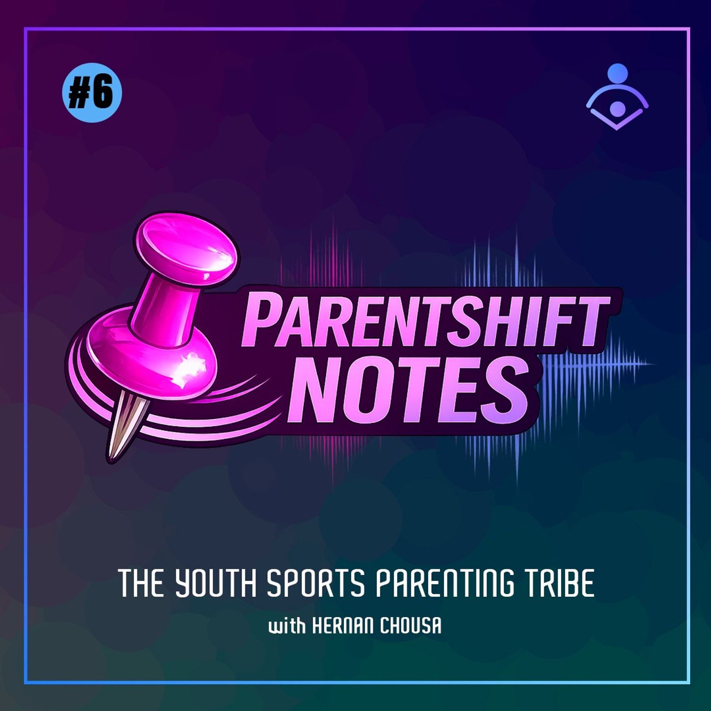 Parentshift Notes #6 episode artwork