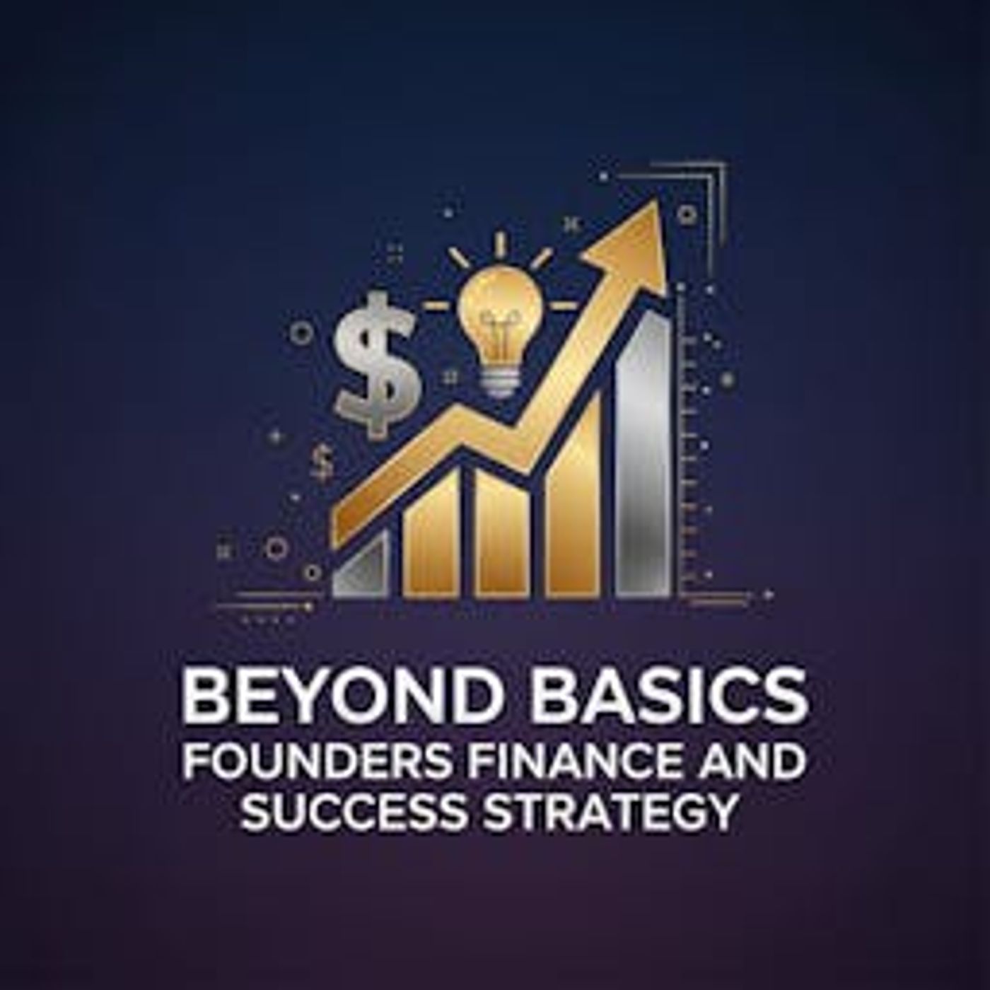 Beyond Basics Founders Finance and Success Strategy