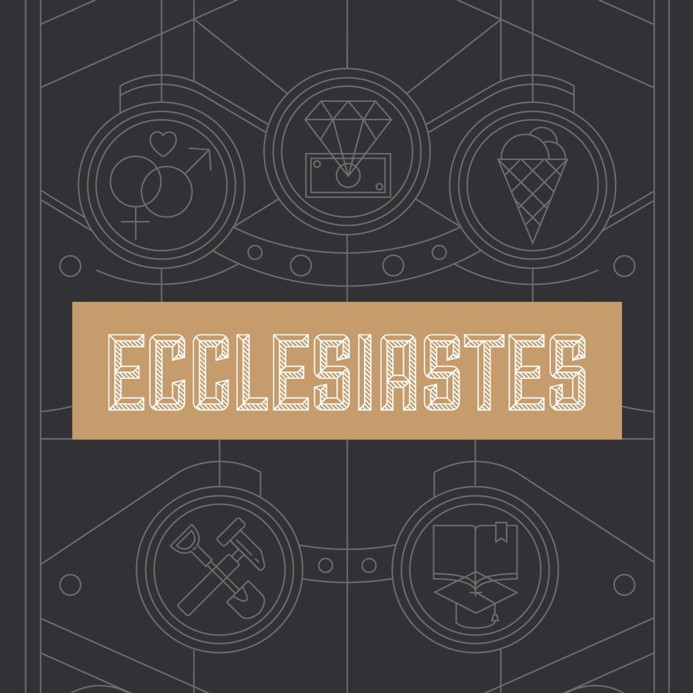 Ecclesiastes : Week Four