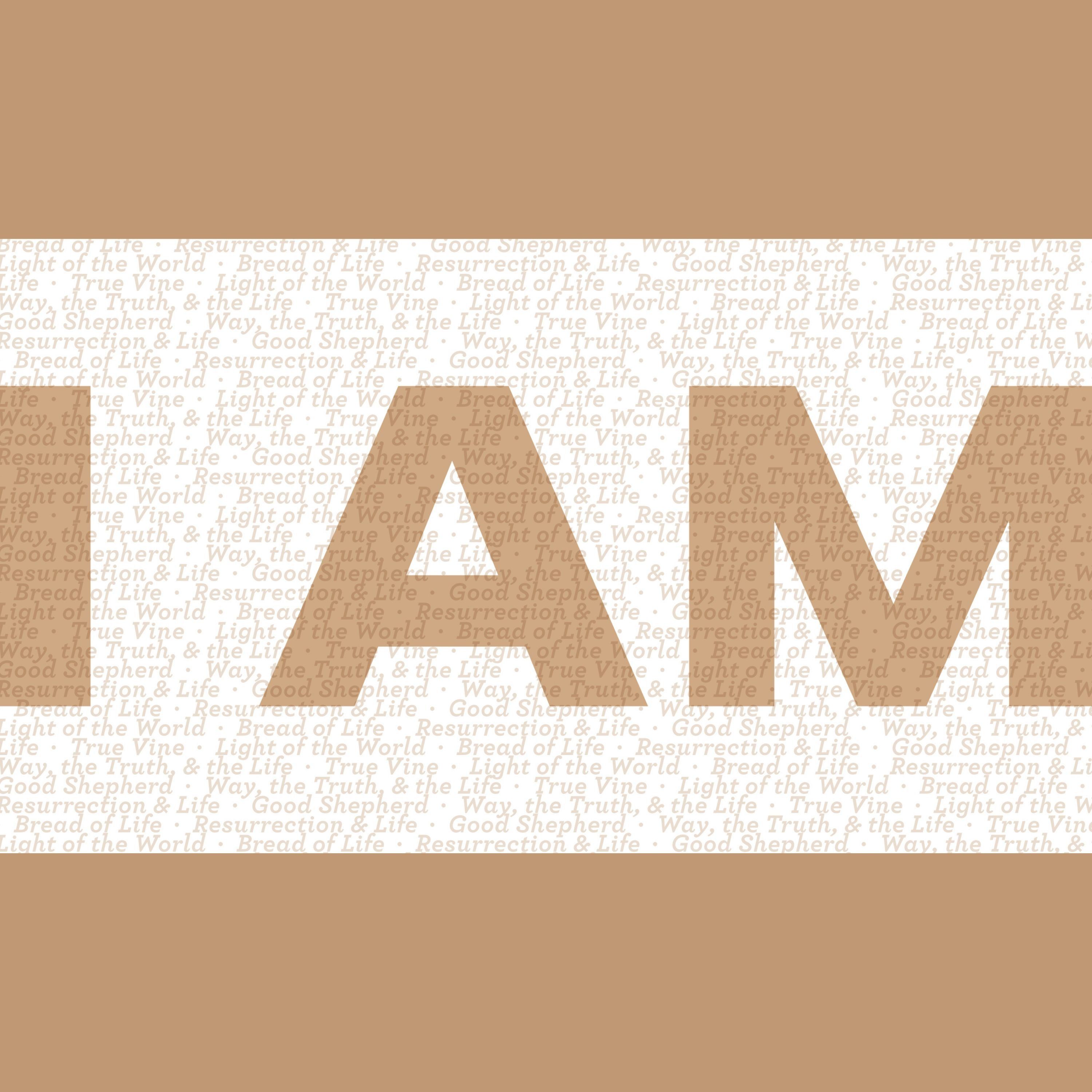 I am the Way, the Truth, and the Life