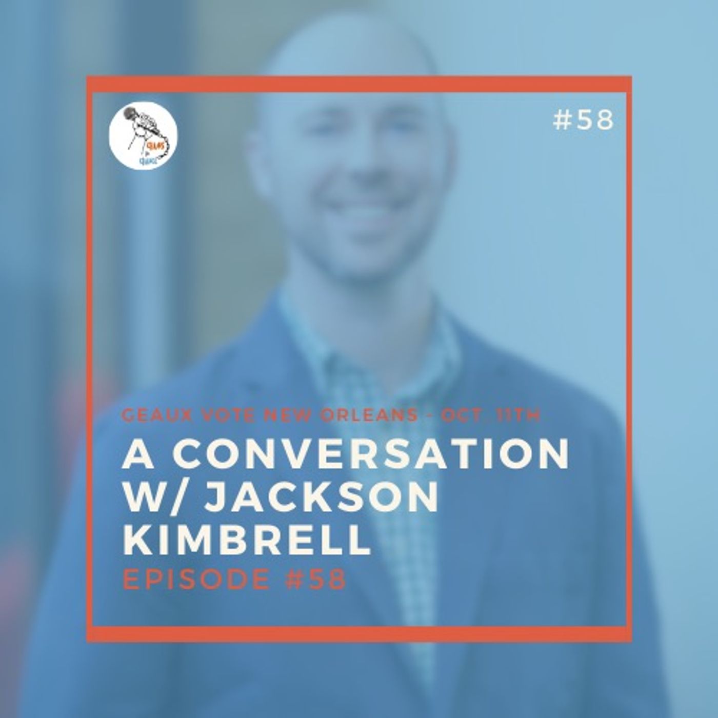 A conversation w/ Jackson Kimbrell