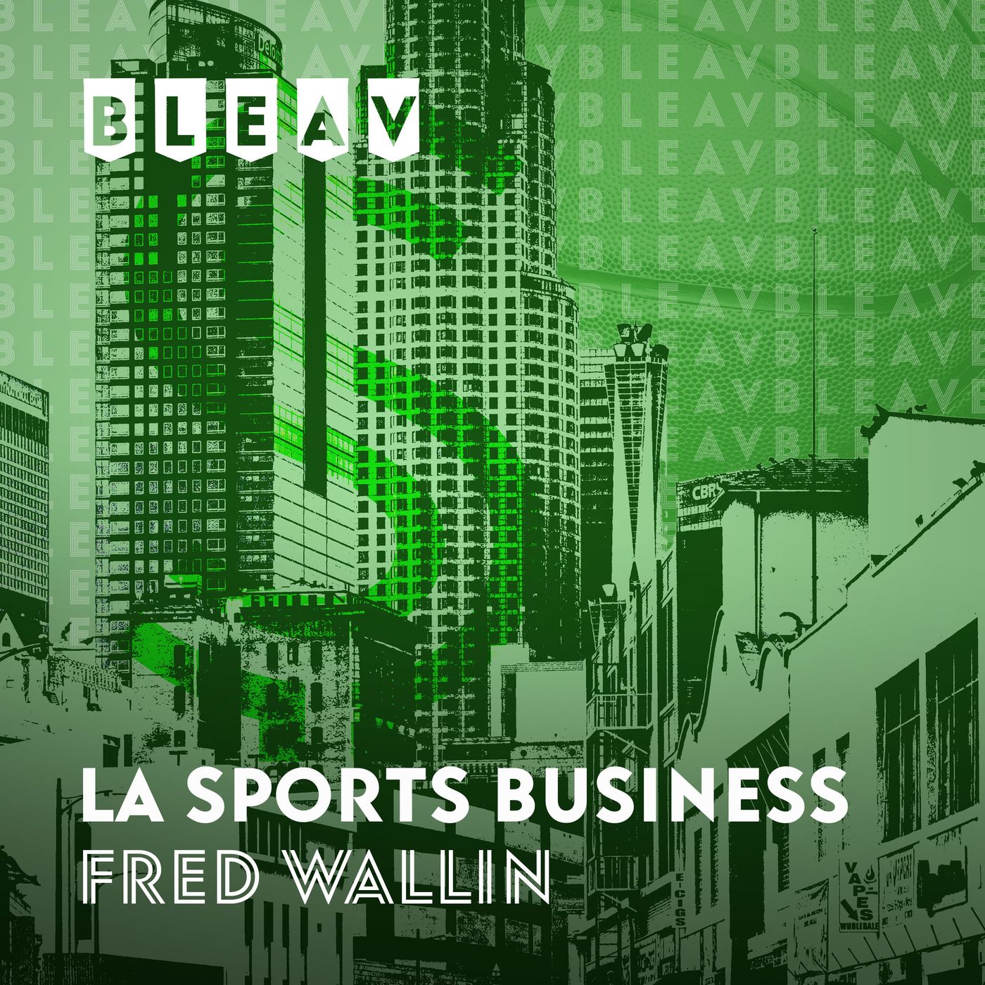 Bleav in Sports Business with Fred Wallin