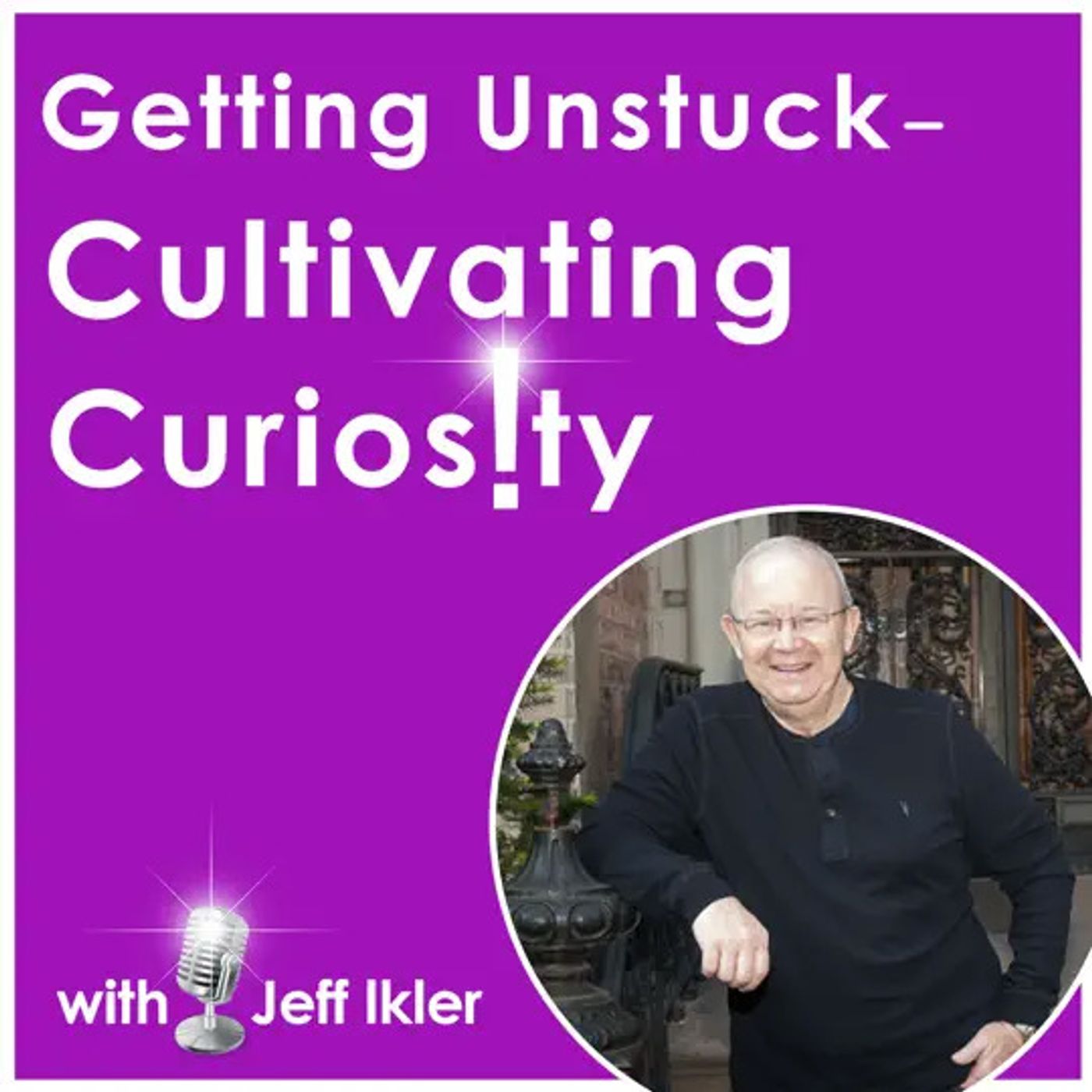 Motivate Your Monday: What Can Standing in Awe of the Natural World Teach Us? with Getting Unstuck’s Jeff Ikler & guest Tom Reed