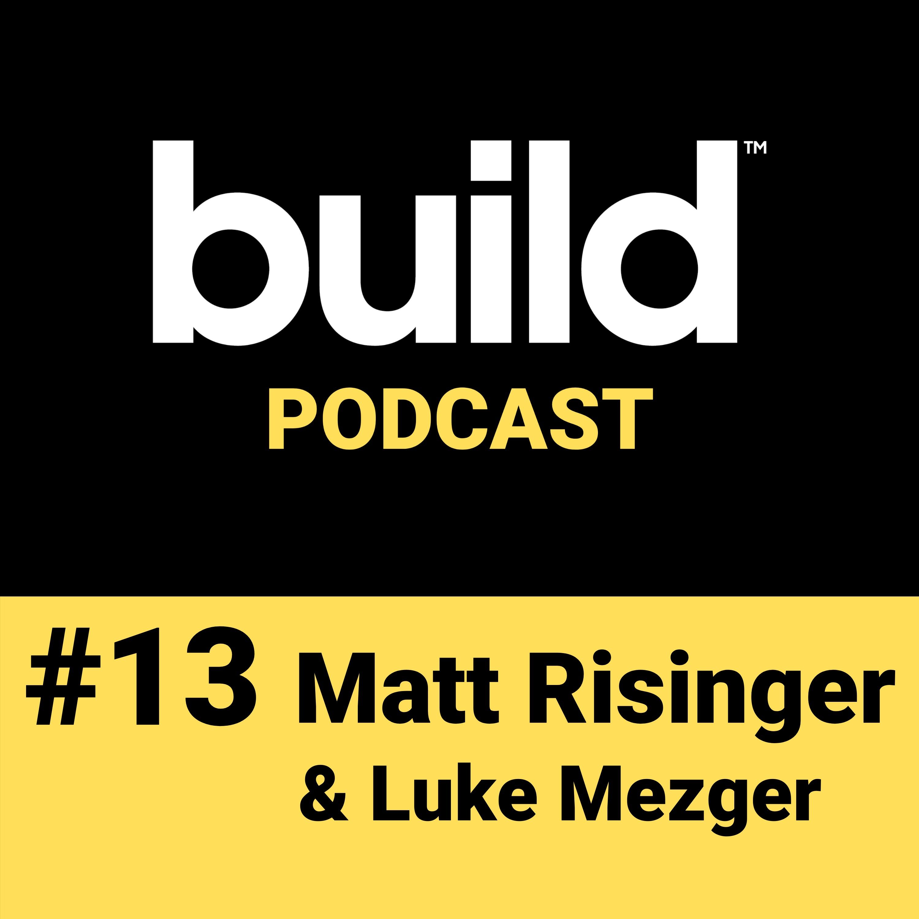 Episode 13:  So, You Want to be a Builder