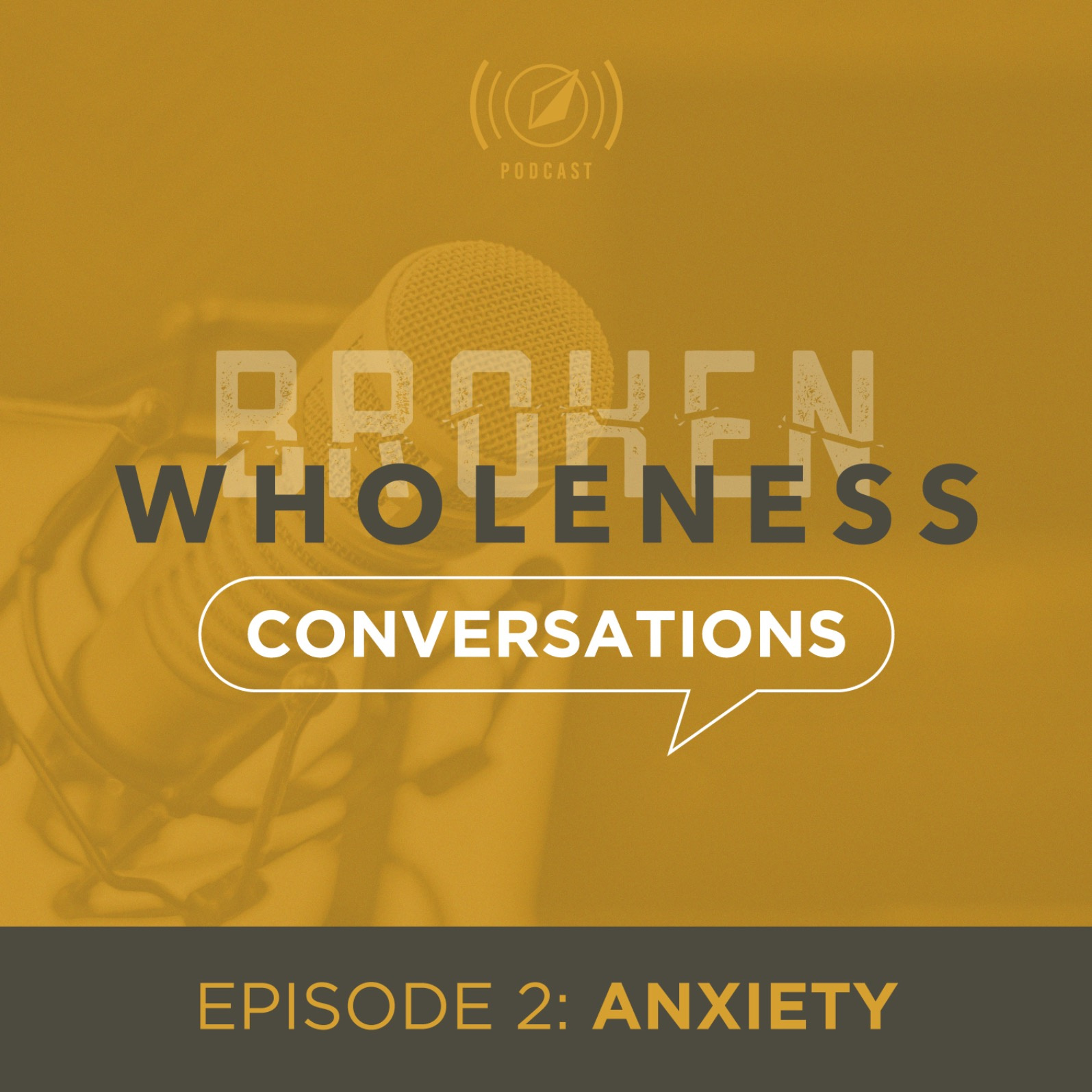 Broken Wholeness Conversations: Anxiety episode artwork