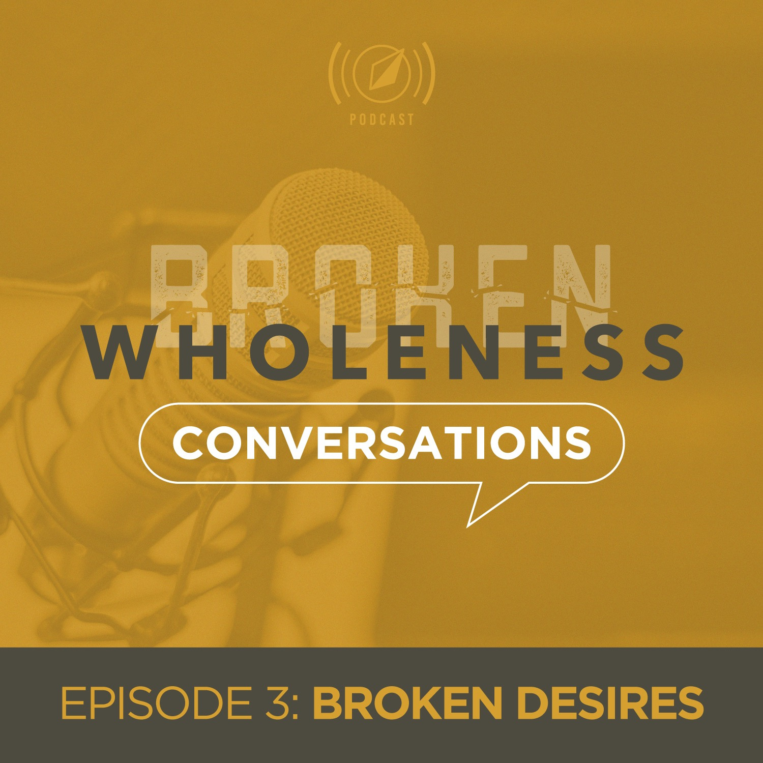 Broken Wholeness Conversations: Broken Desires episode artwork