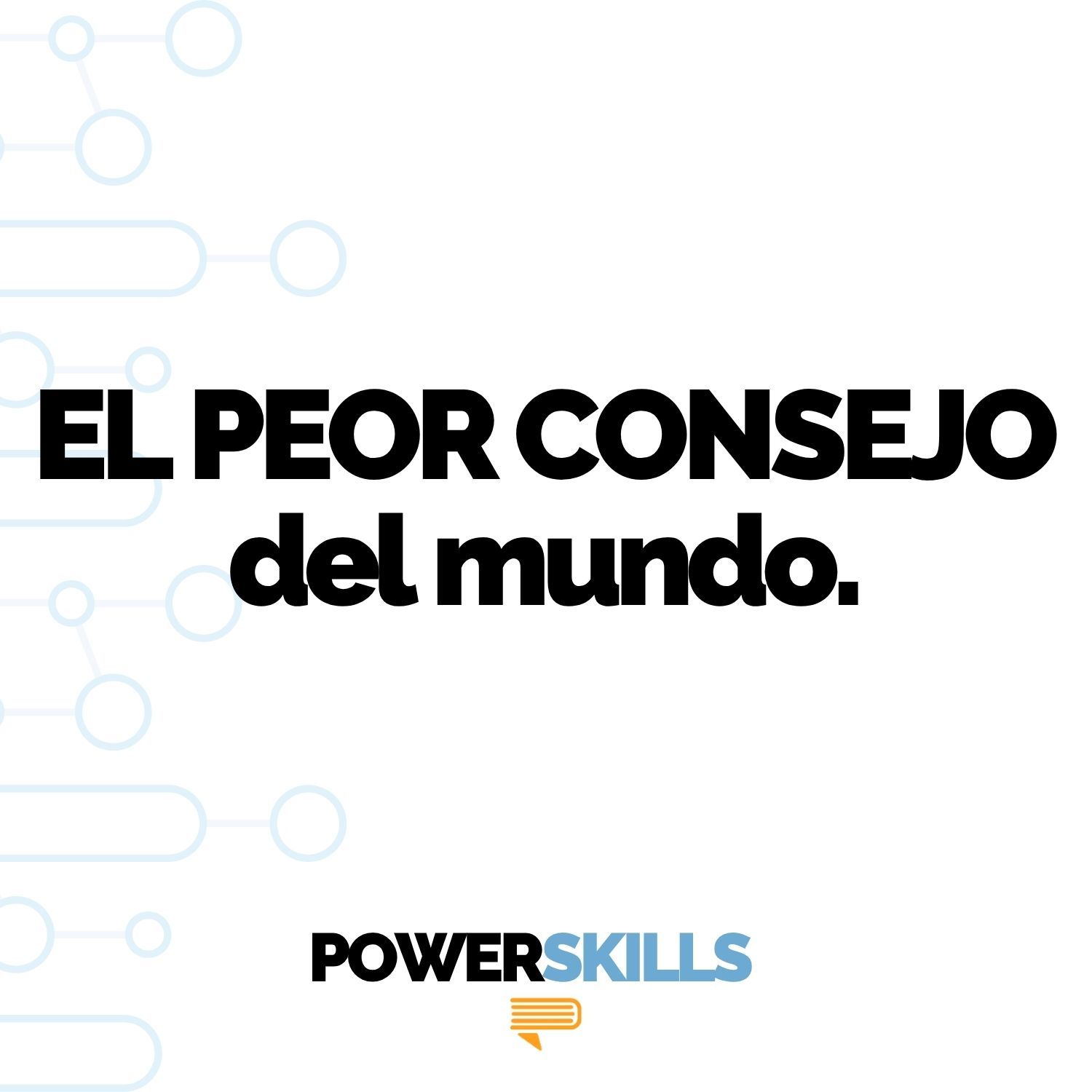 El peor consejo del mundo: lánzate con todo - PowerSkills con Luis Ramos episode artwork