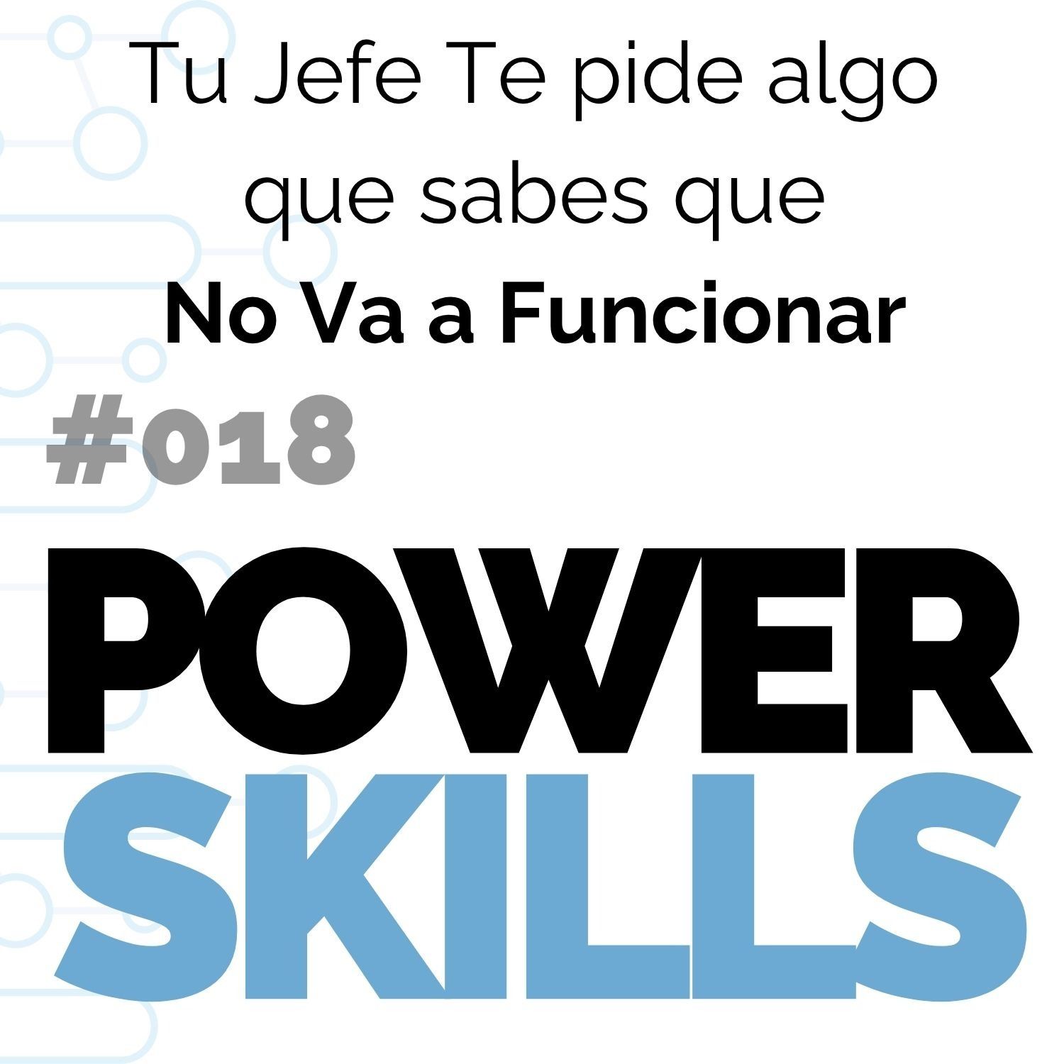 Play Tu jefe te pide algo que sabes que va a fracasar - PowerSkills con Luis Ramos