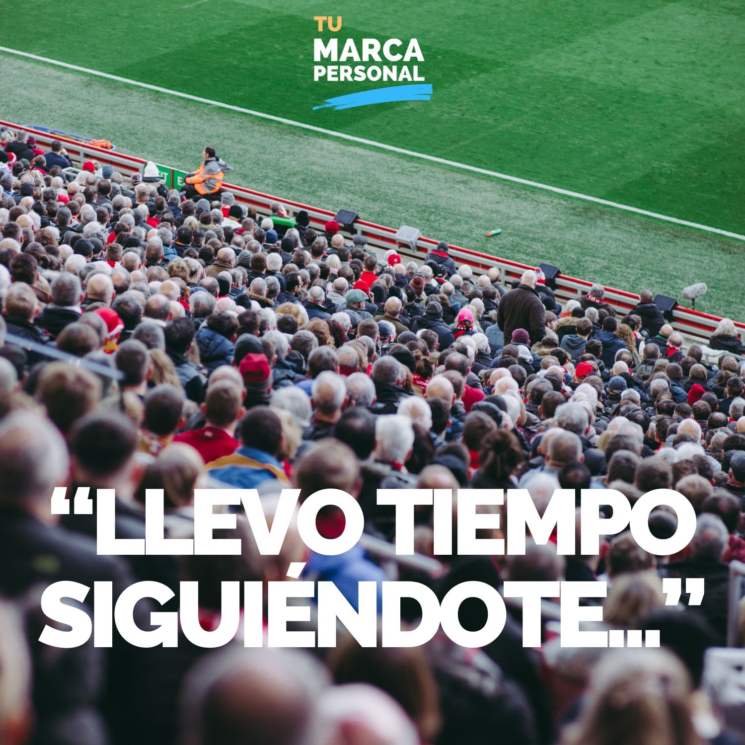 "Llevo tiempo siguiéndote": la señal de que tu marca funciona - Tu Marca Personal con Luis Ramos