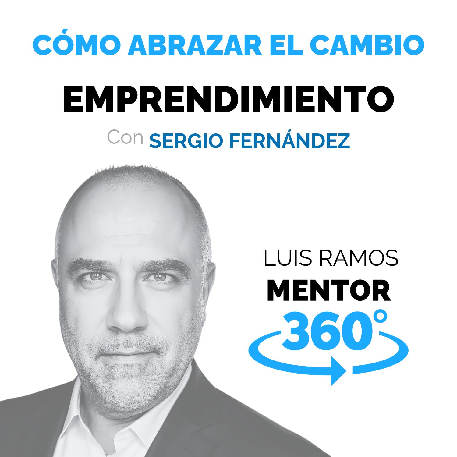 C&oacute;mo abrazar el cambio, con Sergio Fern&aacute;ndez
