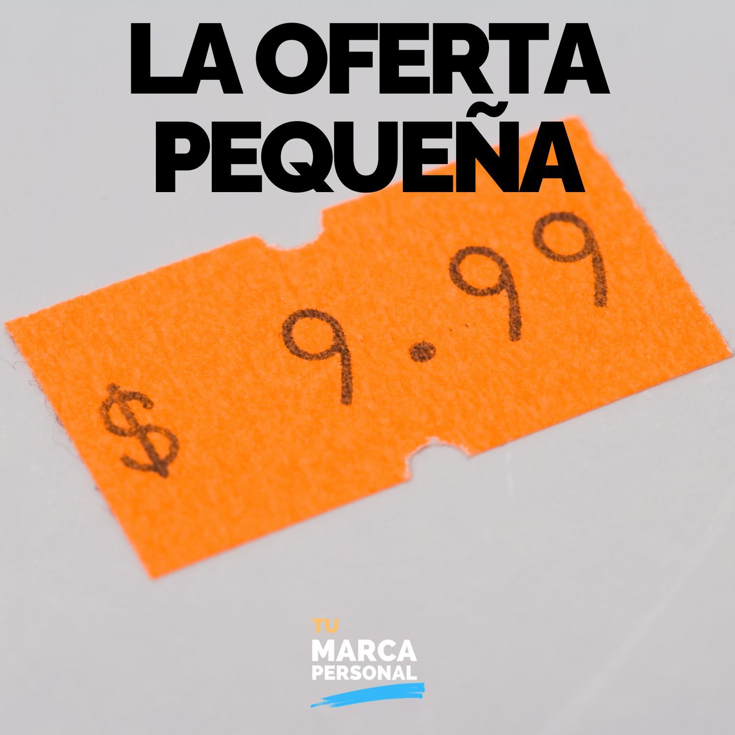 La oferta pequeña no es barata, es completa - Tu Marca Personal con Luis Ramos