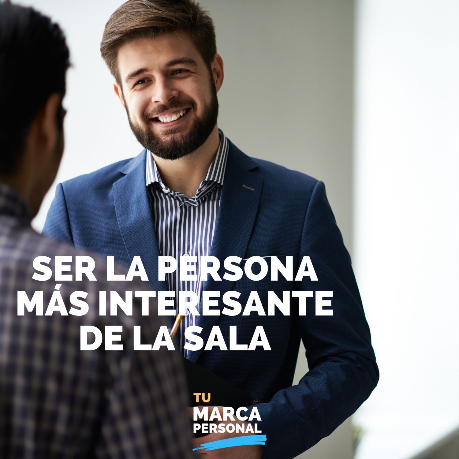 Cómo Ser la Persona Más Interesante de la Sala - Tu Marca Personal con Luis Ramos