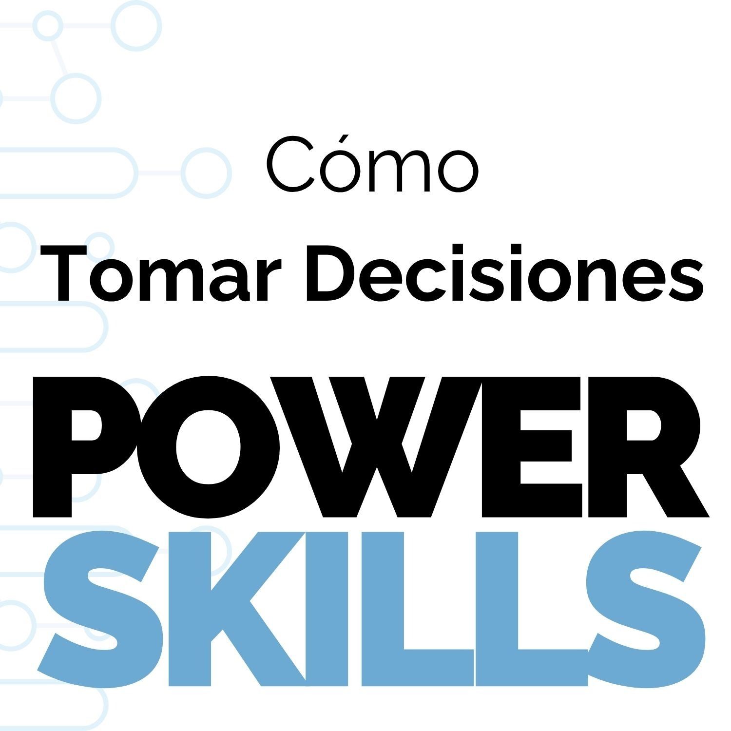 Cómo tomar decisiones rápidas (sin toda la información) - PowerSkills con Luis Ramos episode artwork