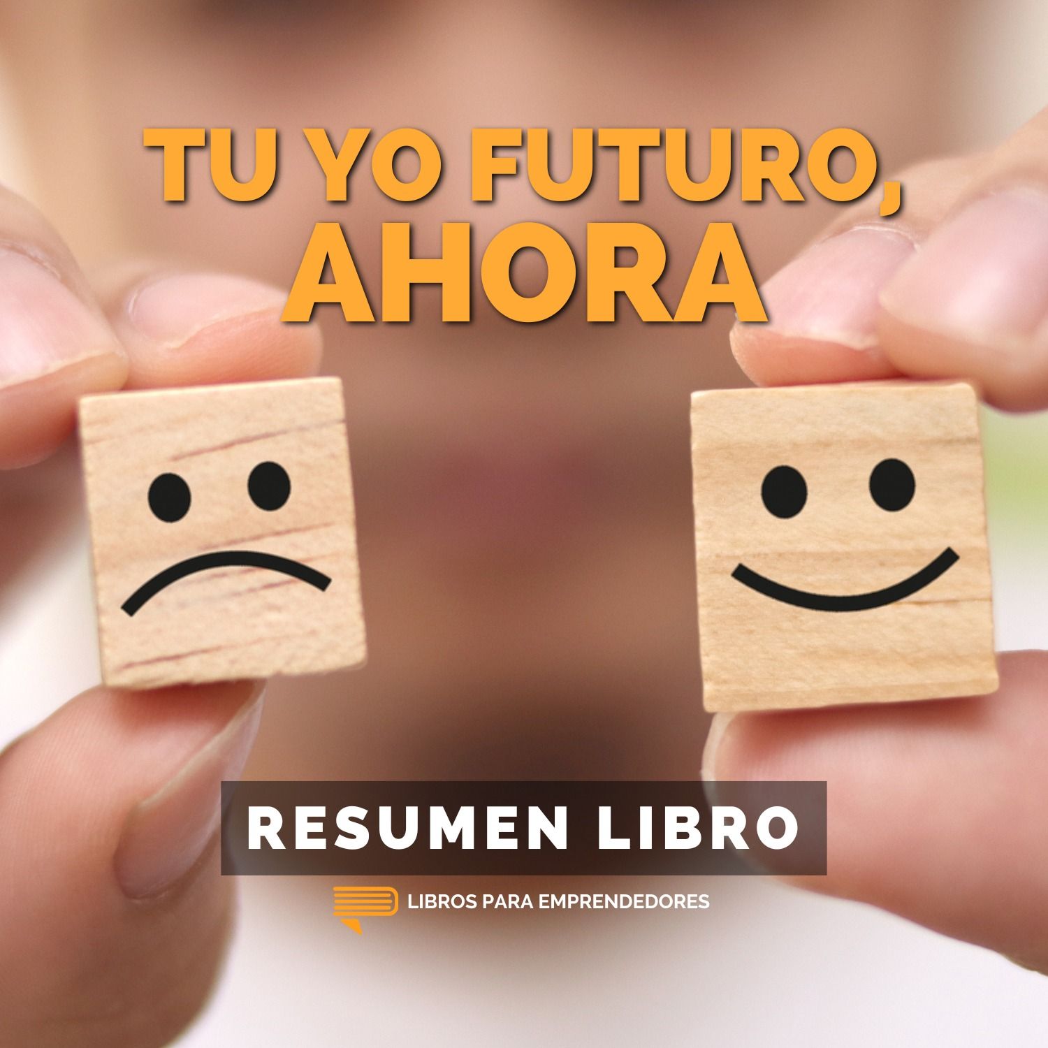 📖 Tu Yo Futuro, Ahora - Un Resumen de Libros para Emprendedores