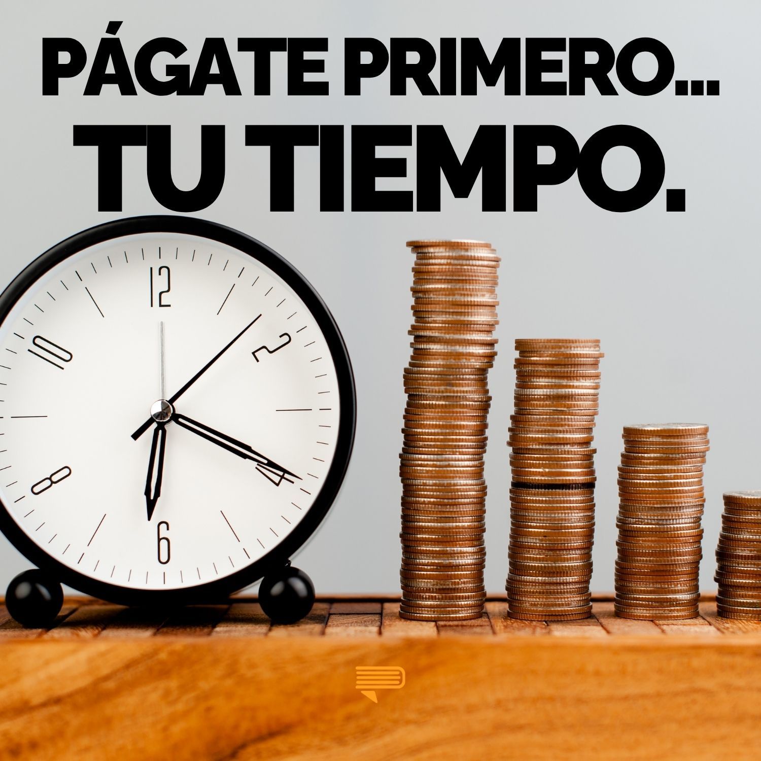 Págate primero tu tiempo - Pasa a la Acción con Luis Ramos