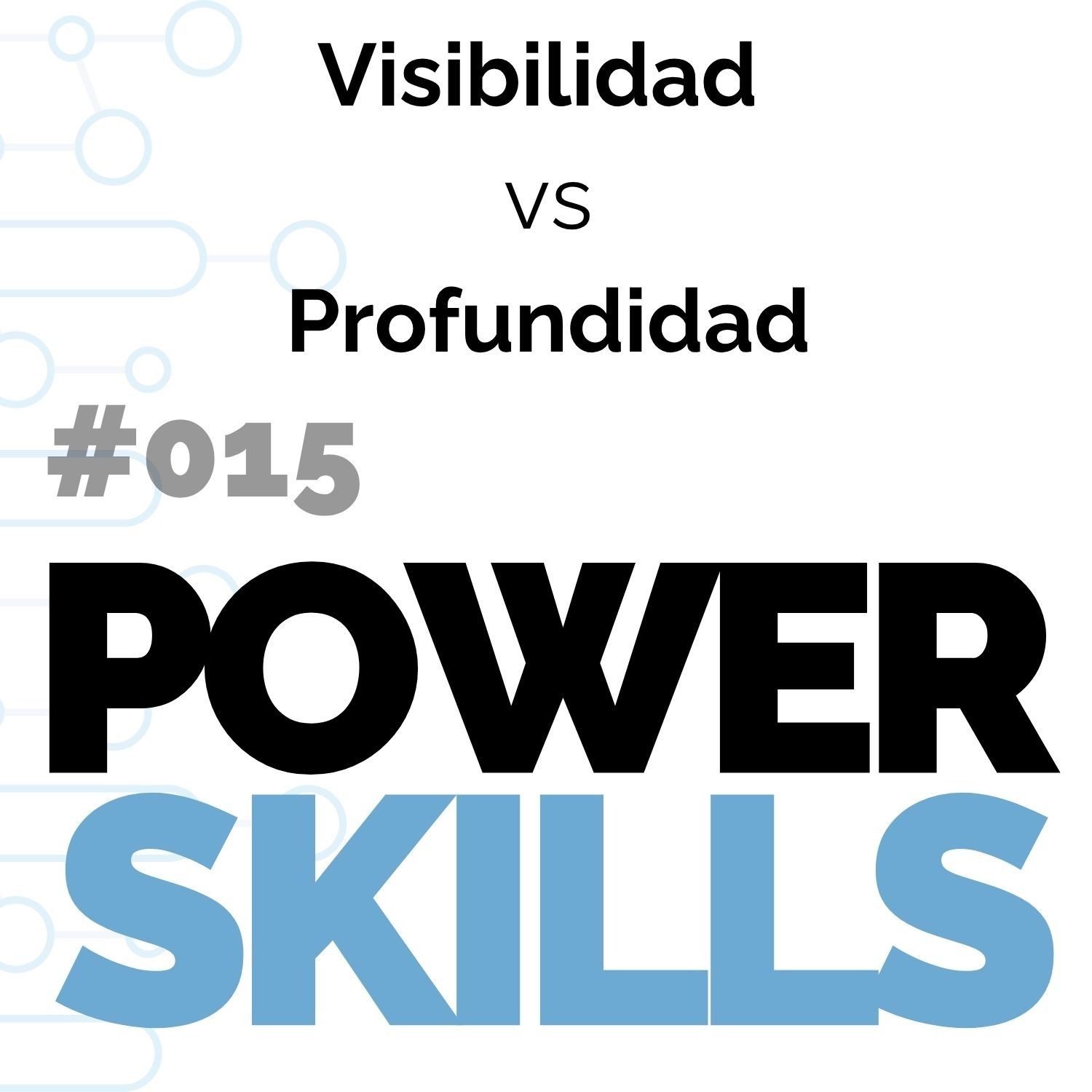 Visibilidad vs. profundidad: el Ascenso te aleja de lo que te gusta - PowerSkills con Luis Ramos Visibilidad vs. profundidad: el Ascenso te aleja de lo que te gusta - PowerSkills con Luis Ramos