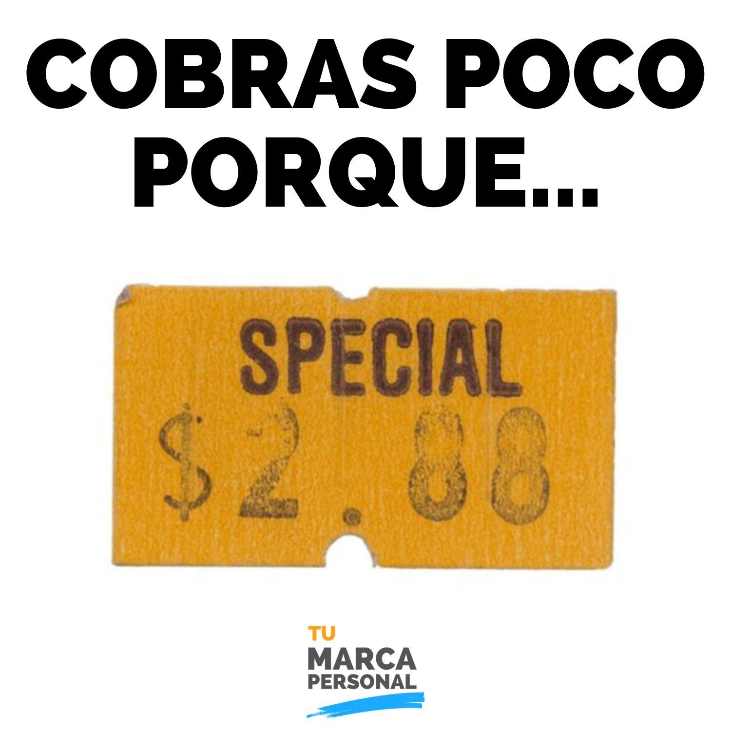 Cobras poco porque no te lo crees - Tu Marca Personal con Luis Ramos