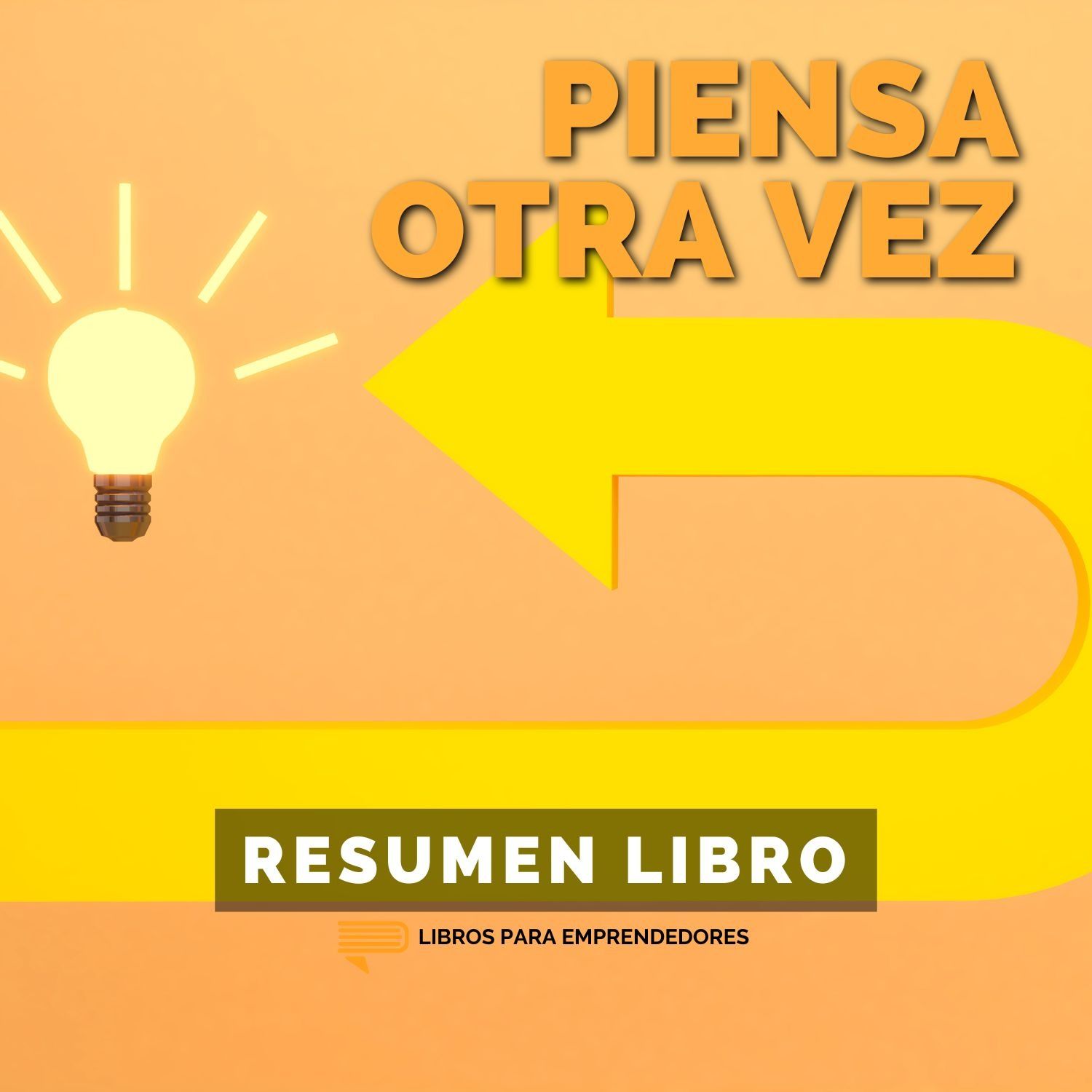 📖 Piénsalo Otra Vez - Un Resumen de Libros para Emprendedores — Libros para Emprendedores cover