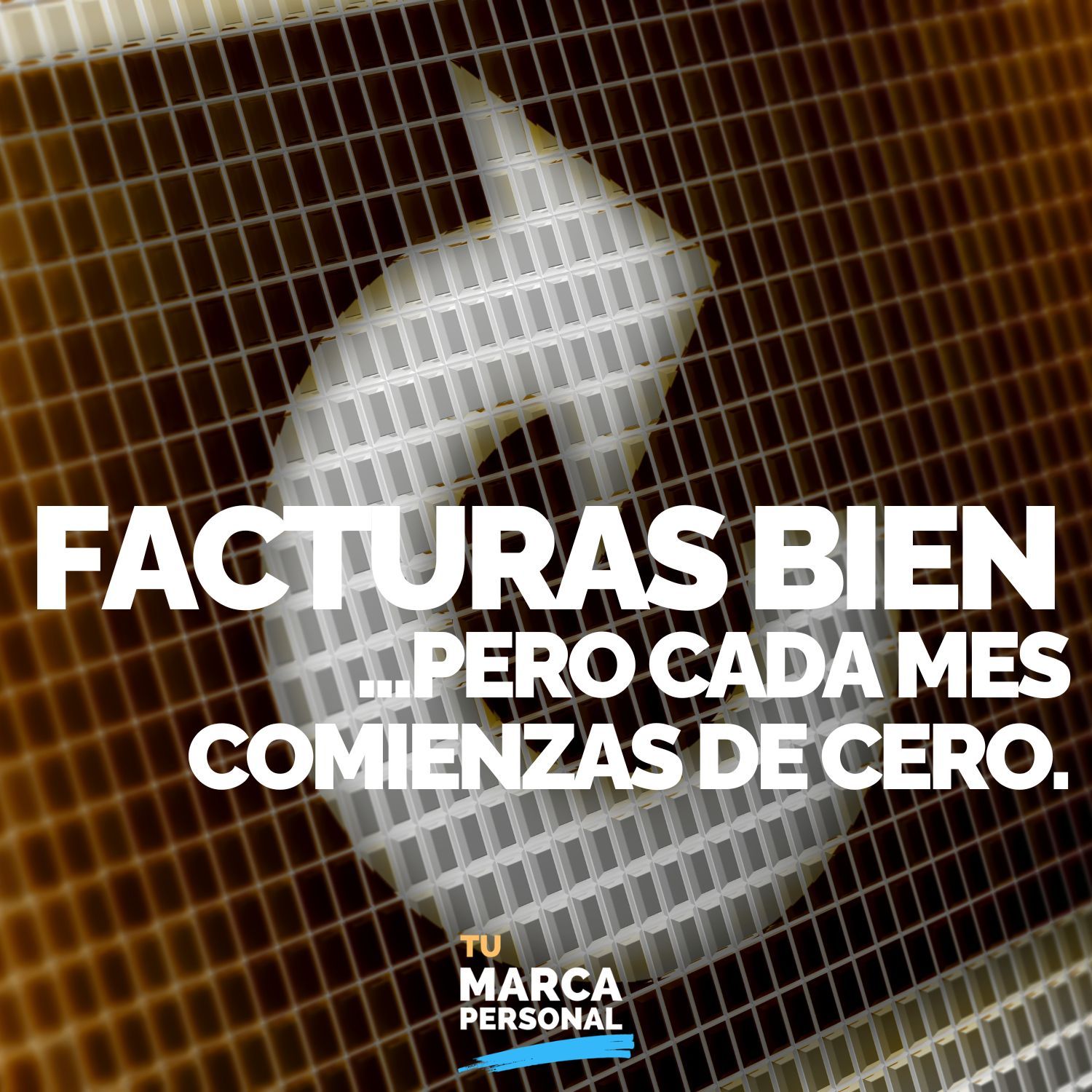 Facturas bien, pero empiezas de cero cada mes - Tu Marca Personal con Luis Ramos