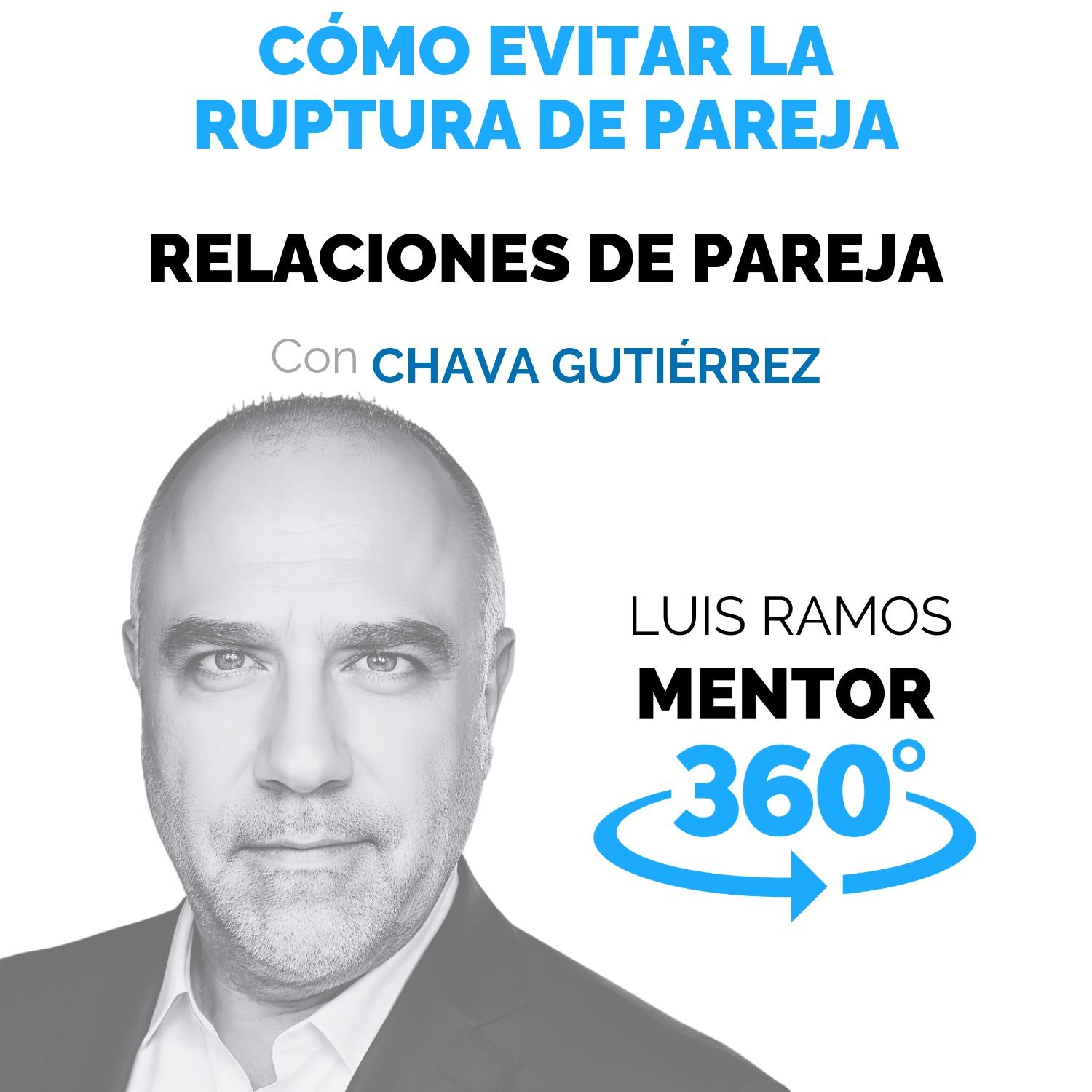 Cómo Evitar La Ruptura De Pareja - Relaciones de Pareja - Chava Gutiérrez episode artwork
