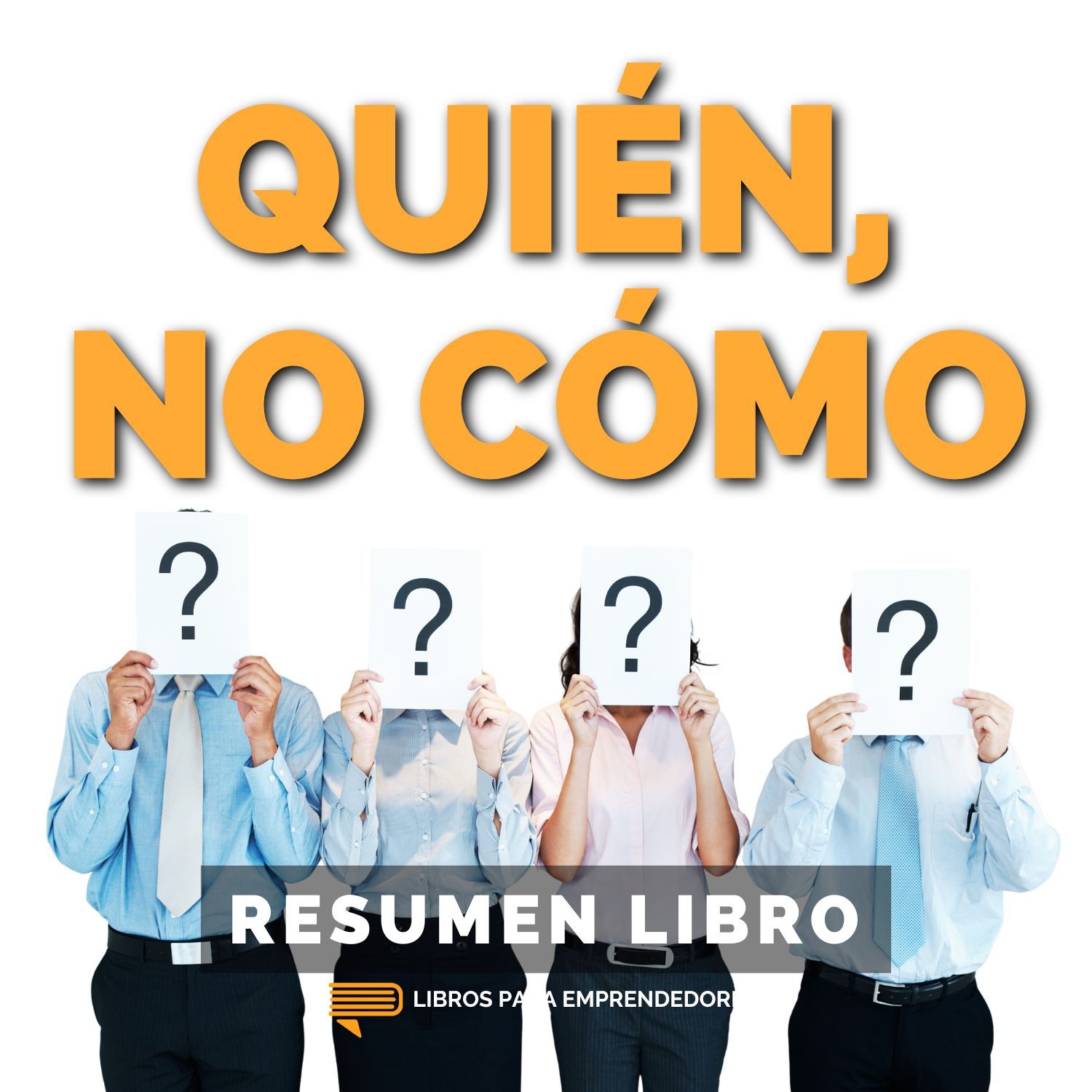 📖 Quién, no cómo - Un Resumen de Libros para Emprendedores — Libros para Emprendedores cover