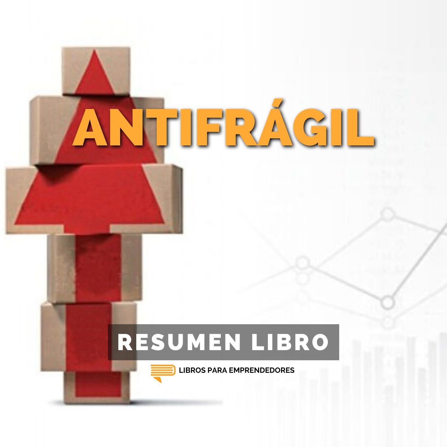📖 Antifrágil - Un Resumen de Libros para Emprendedores 📖 Antifrágil - Un Resumen de Libros para Emprendedores
