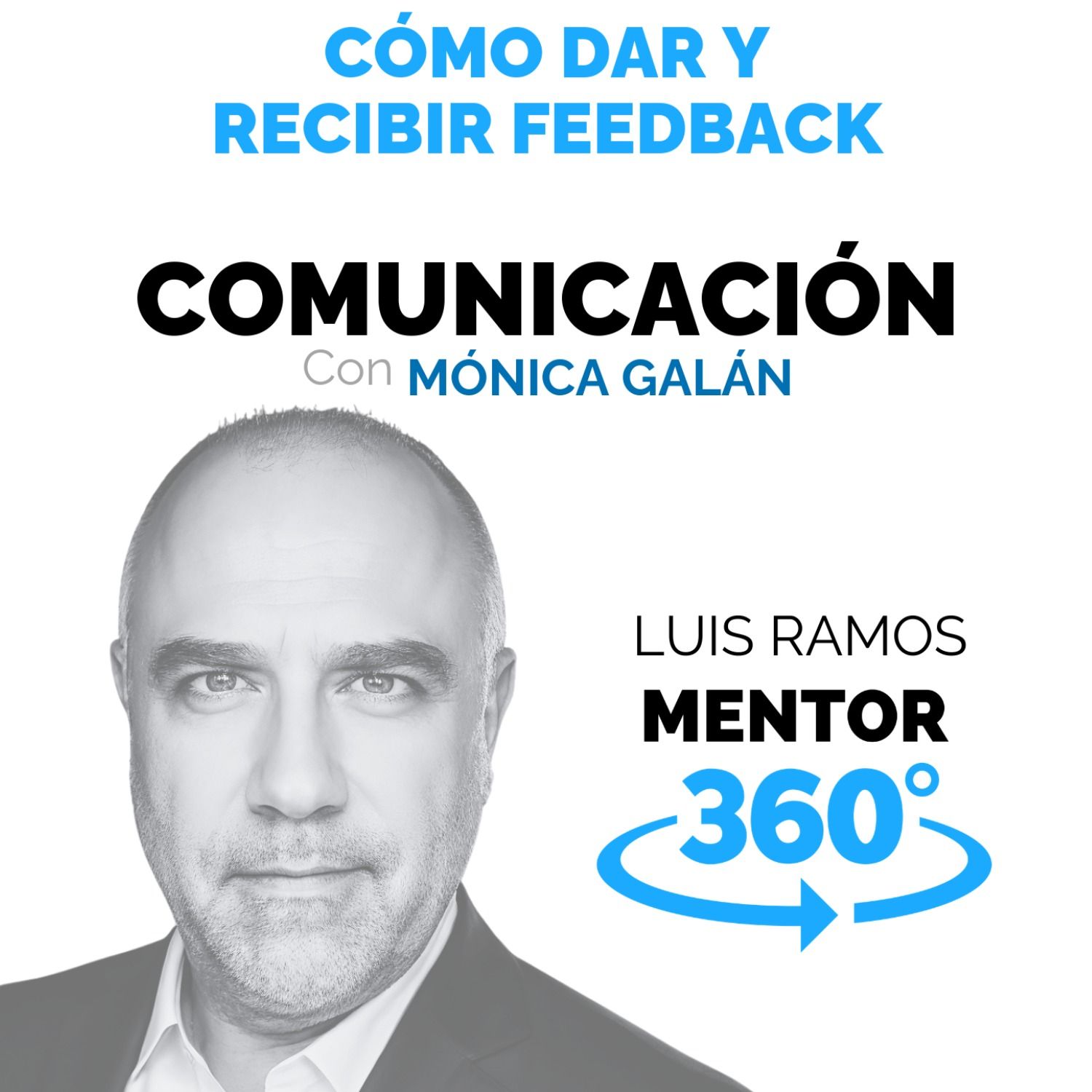 Cómo Dar y Recibir Feedback, con Mónica Galán Bravo - MENTOR360 episode artwork