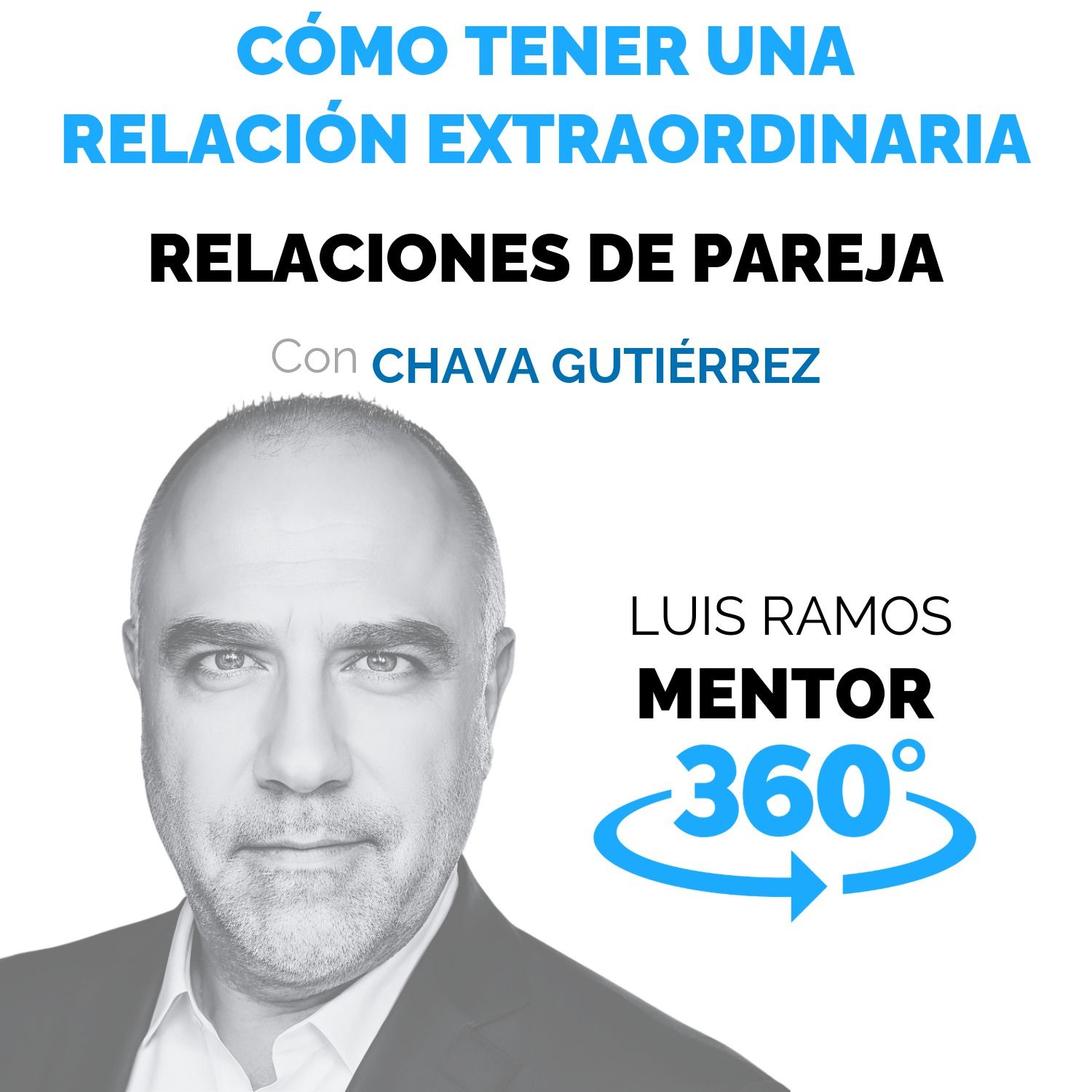 Cómo Tener Una Relación Extraordinaria - Relaciones de Pareja - Chava Gutiérrez episode artwork