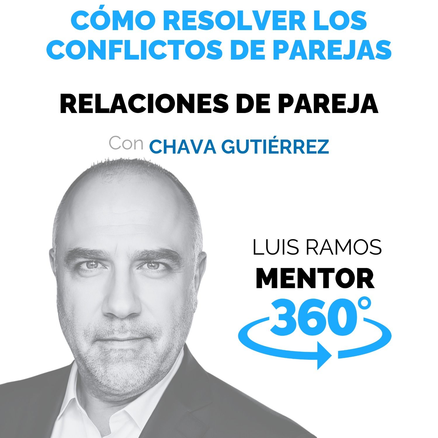 Cómo Resolver Los Conflictos De Parejas - Relaciones de Pareja - Chava Gutiérrez episode artwork