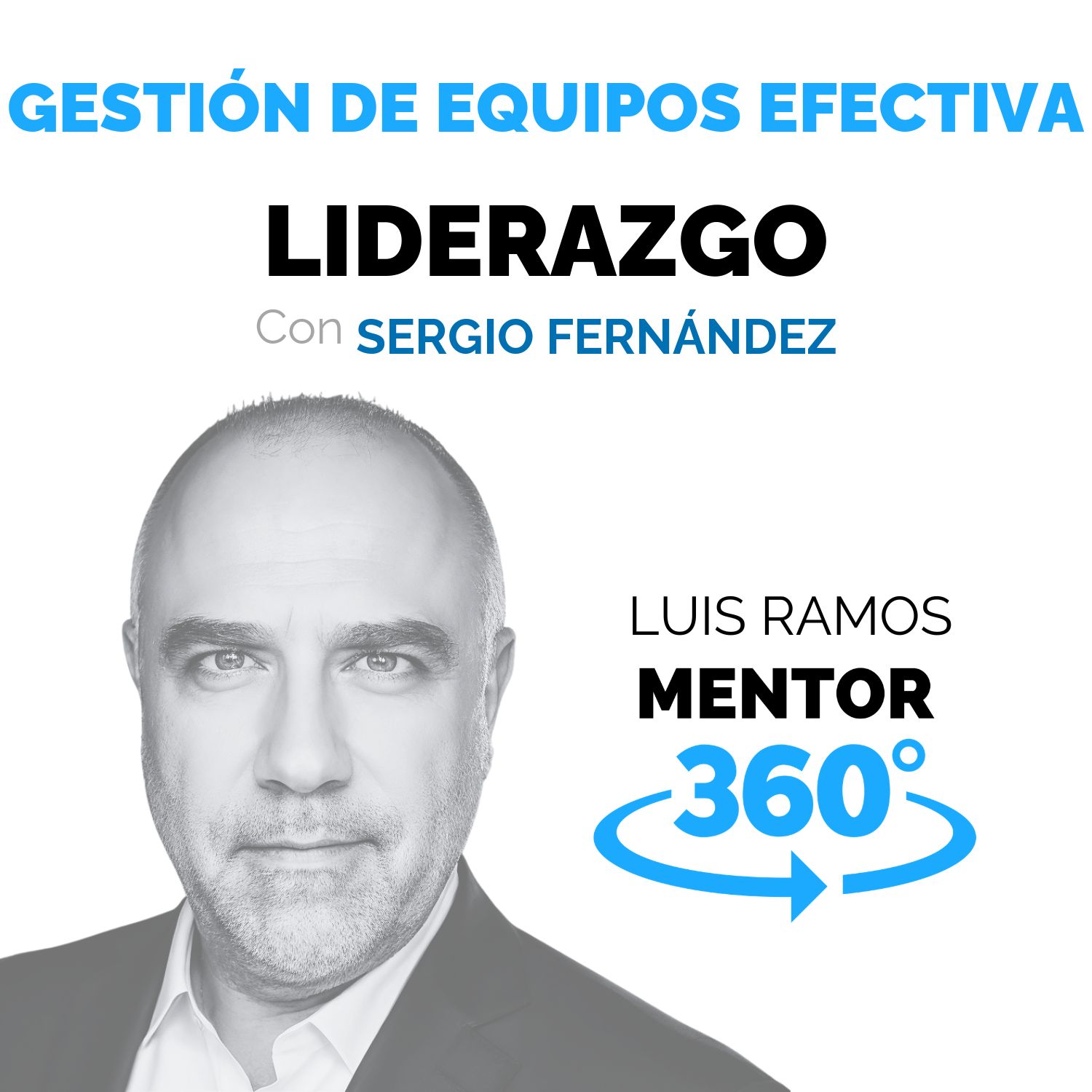 Gestión de equipos efectiva, con Sergio Fernández Gestión de equipos efectiva, con Sergio Fernández