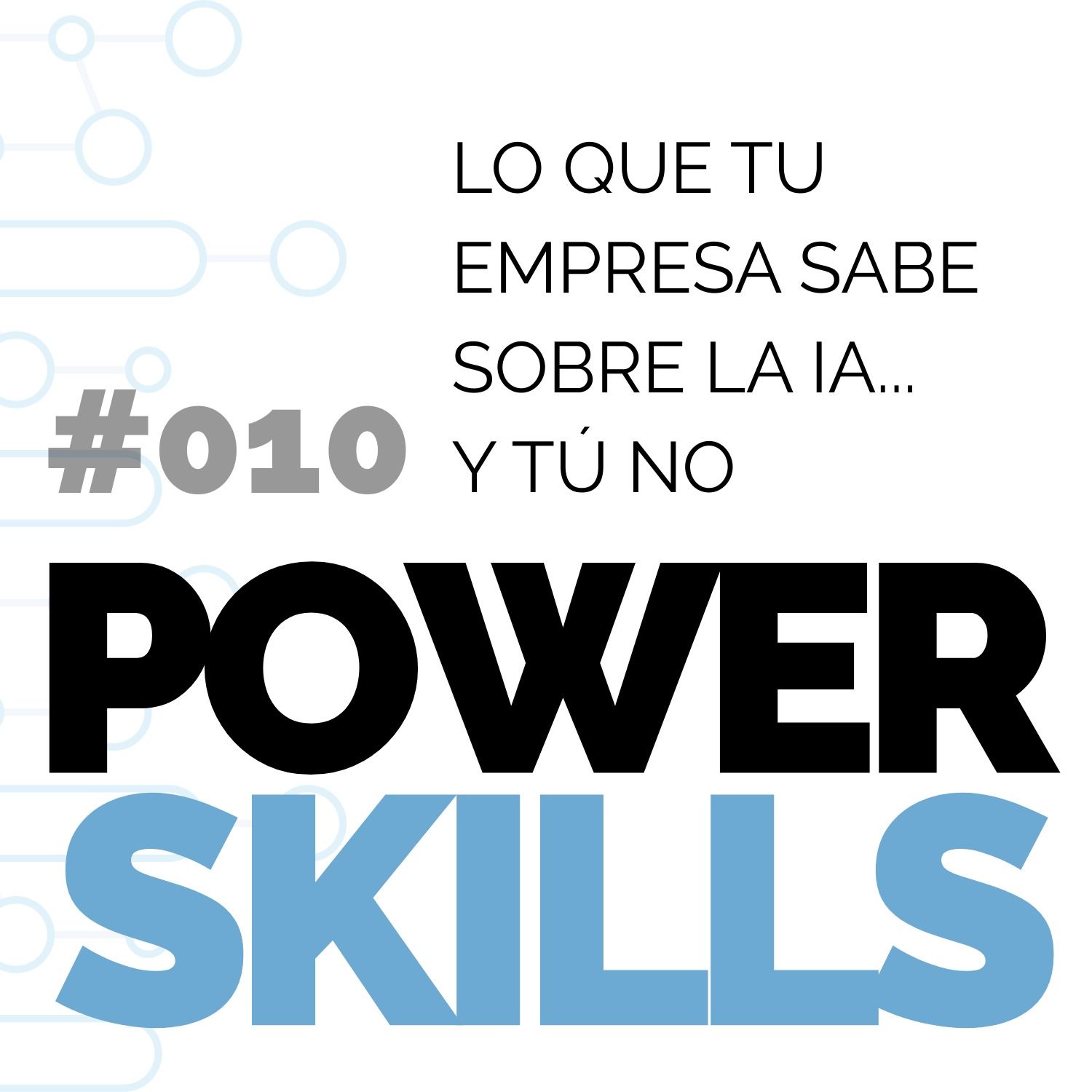 Lo que tu empresa sabe sobre la IA... y tú no - PowerSkills con Luis Ramos