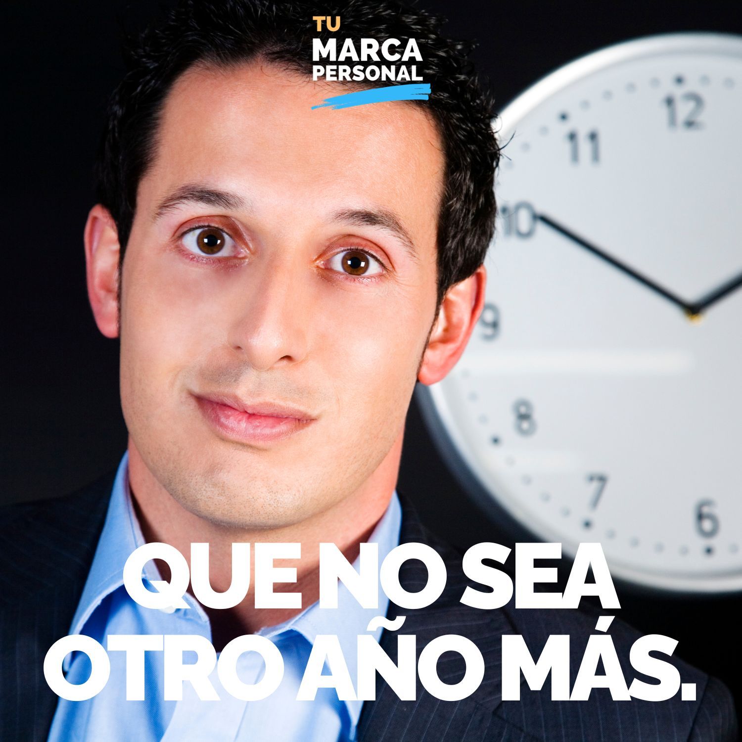 Que no sea un año más - Tu Marca Personal con Luis Ramos