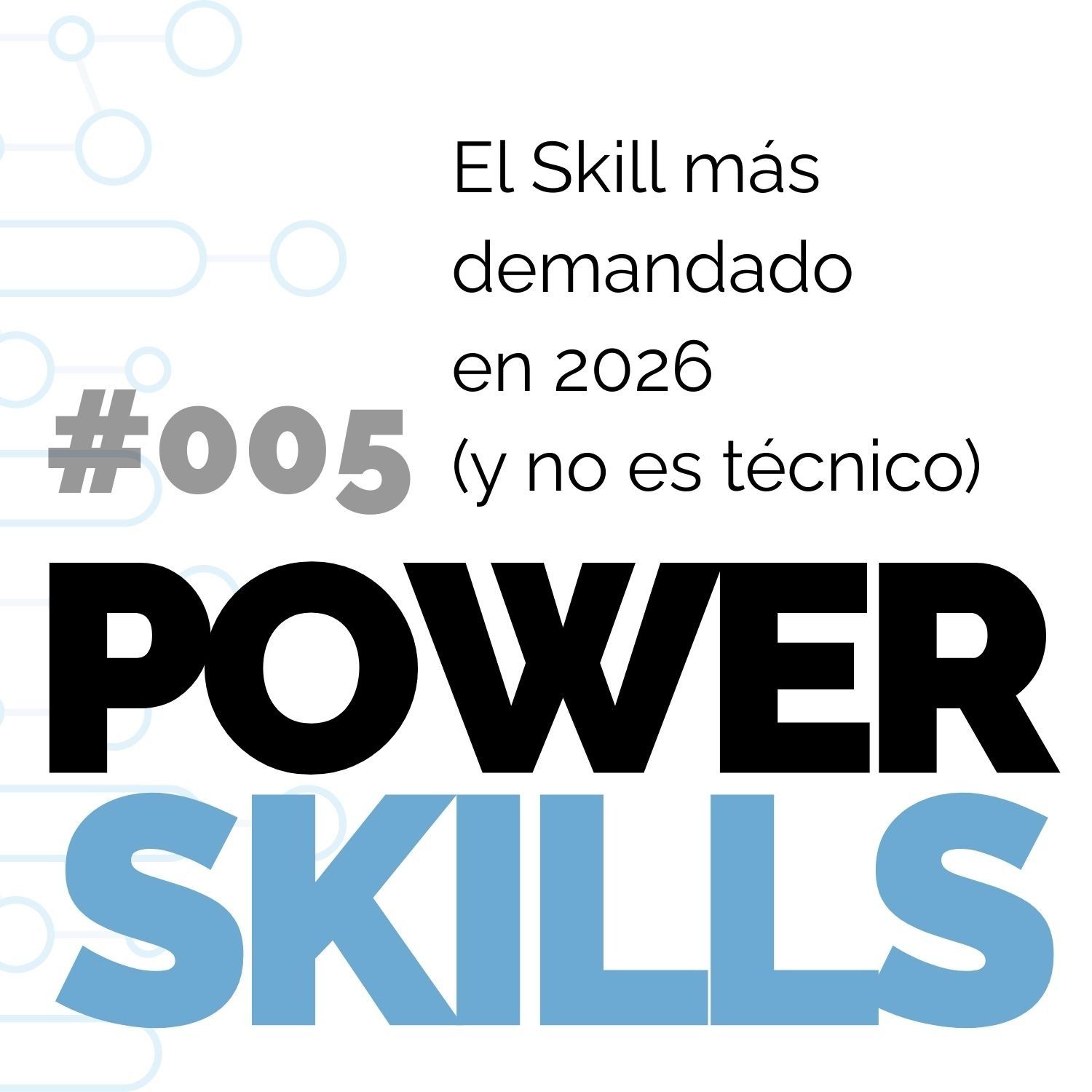 El skill que más piden en 2026 (y no es técnico) - PowerSkills con Luis Ramos