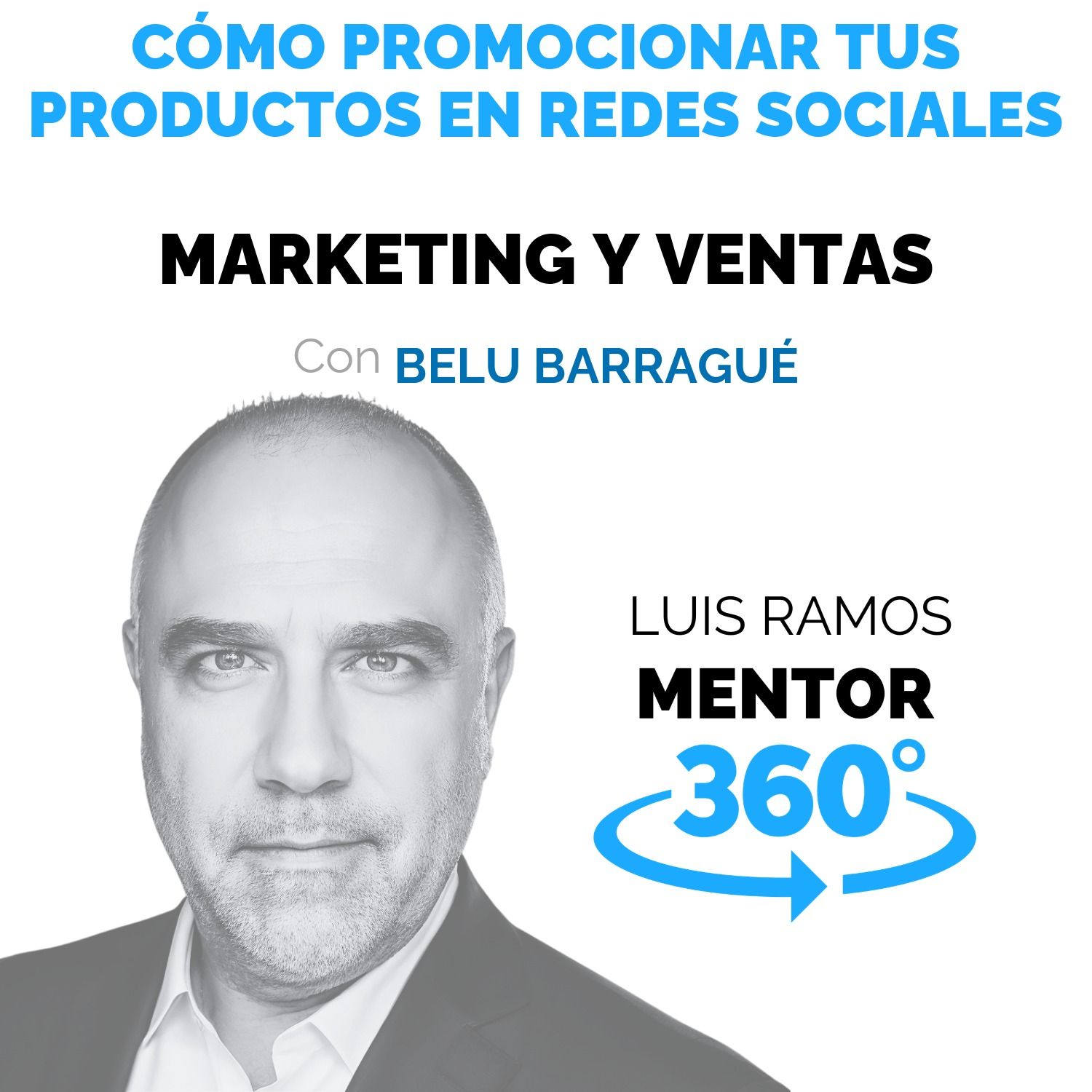 Cómo Promocionar Tus Productos En Redes Sociales, con Belu Barragué - MENTOR360 episode artwork