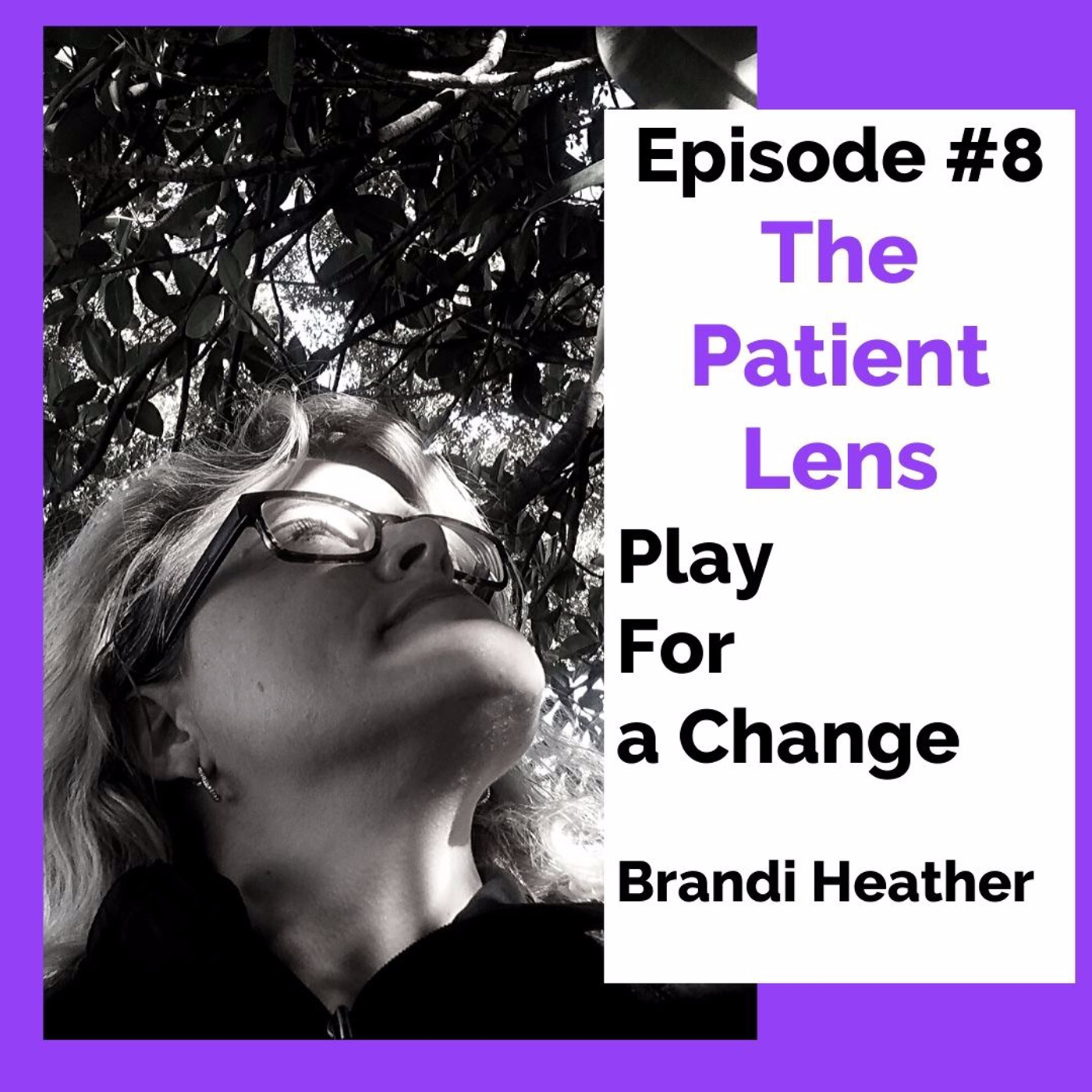 Episode #8 The Patient Lens