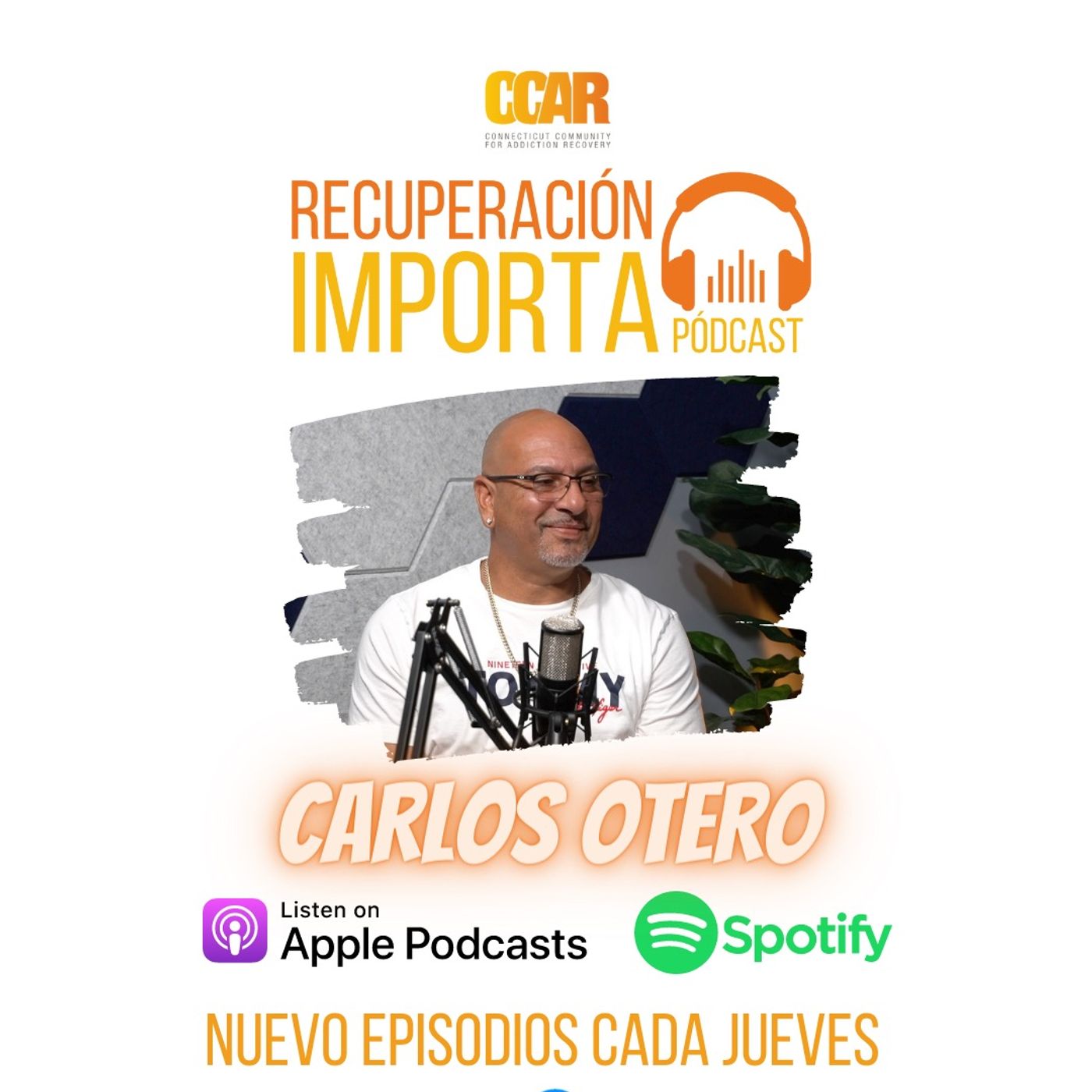 Carlos Otero | New Life / Nueva Vida | La Recuperación Importa Podcast