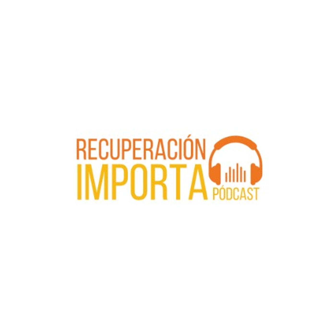 Alex Vargas | La Recuperación Importa Podcast | Episodio 25