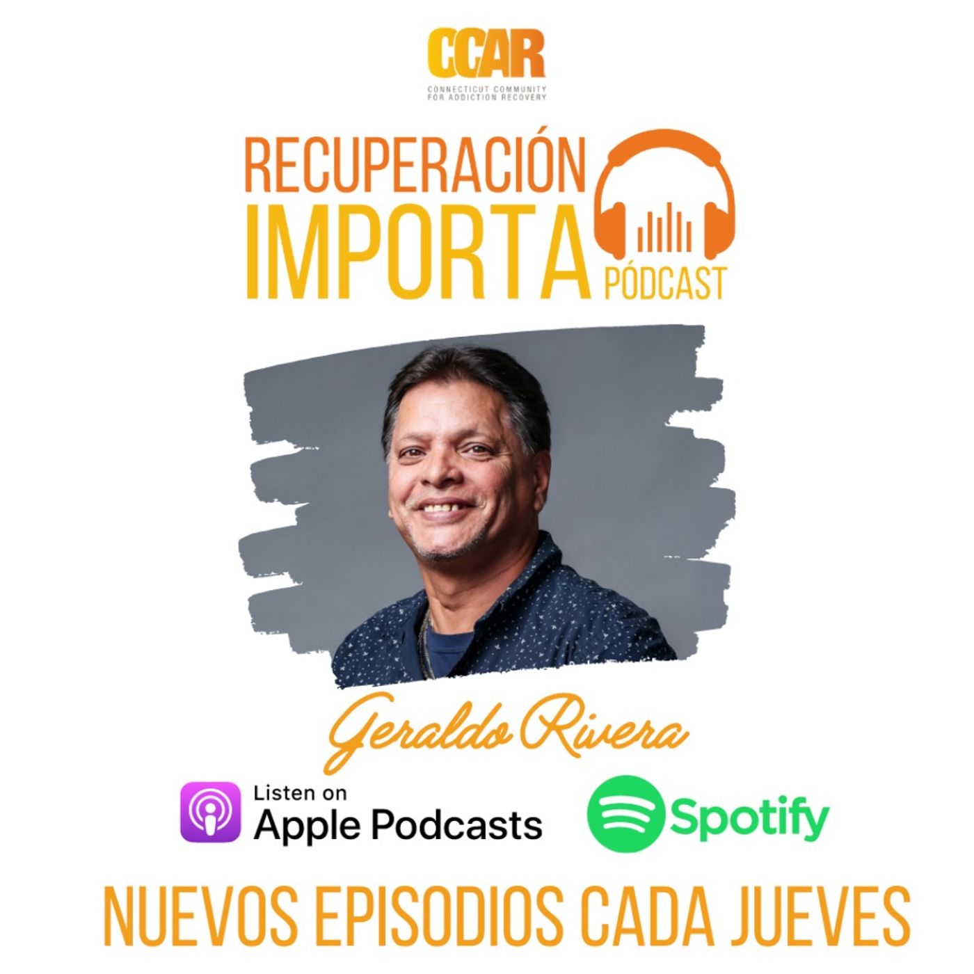 Geraldo Rivera| La Recuperación Importa Podcast | Episodio 28