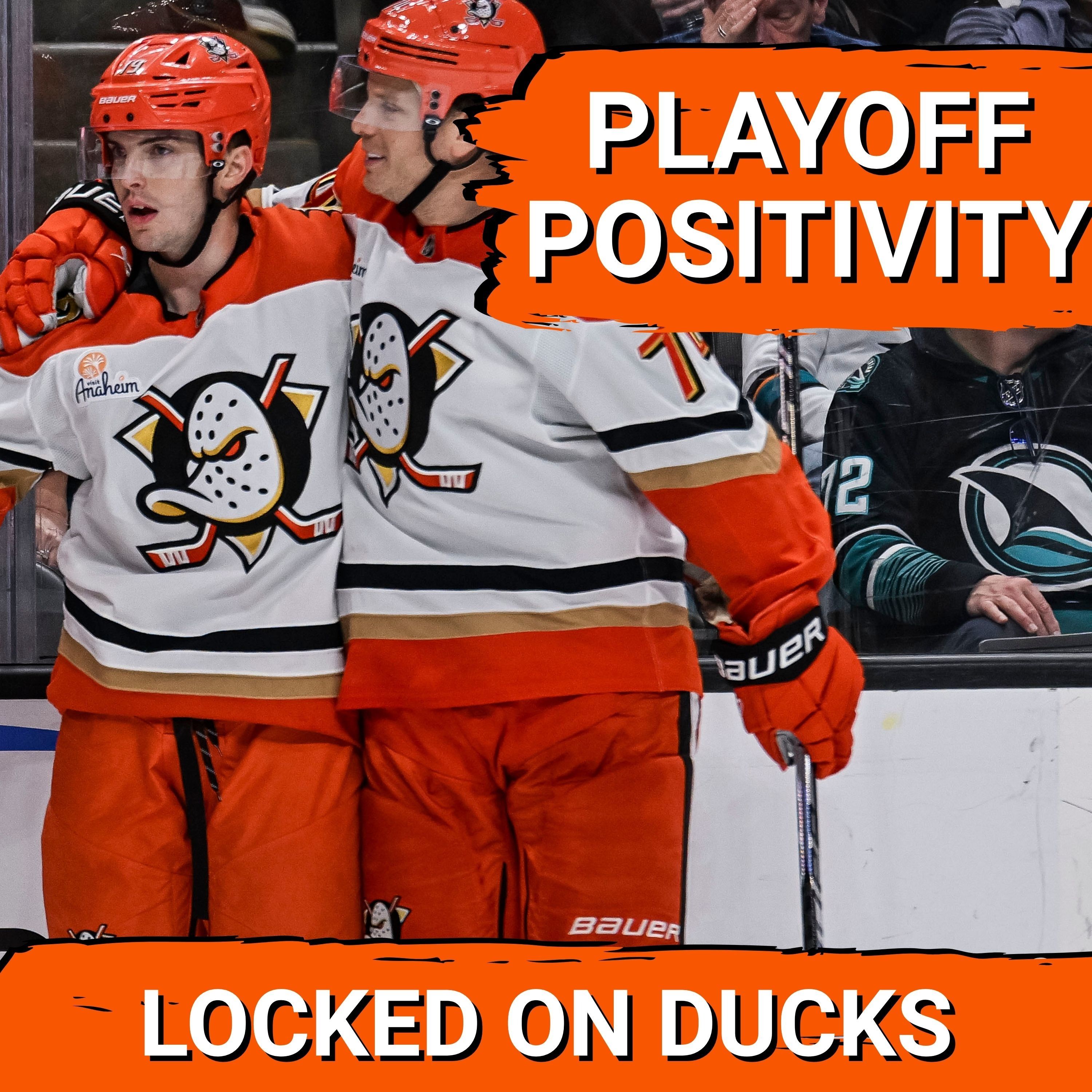 POSITIVITY: Anaheim Ducks CLINCH Playoffs Despite a Tough April - Will QUENNEVILLE Get Them Ready?