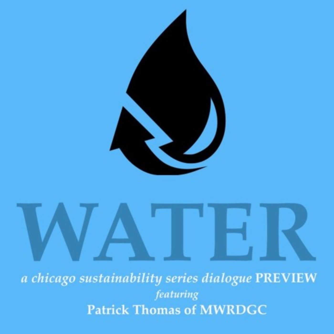 WATER Dialogue Preview • Patrick Thomas (MWRDGC)