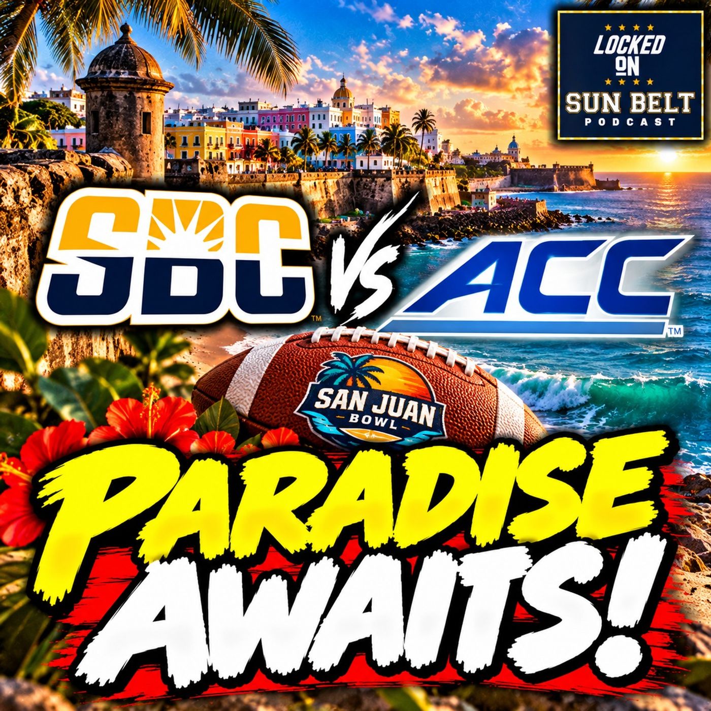 Sun Belt vs ACC in PUERTO RICO?! Historic Bowl Game Is a GAME CHANGER! | Sun Belt Podcast episode artwork