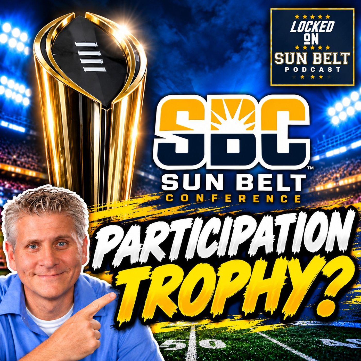 Sun Belt Coach Wants a G6 Playoff — Is This Just a PARTICIPATION TROPHY? | Sun Belt Podcast episode artwork