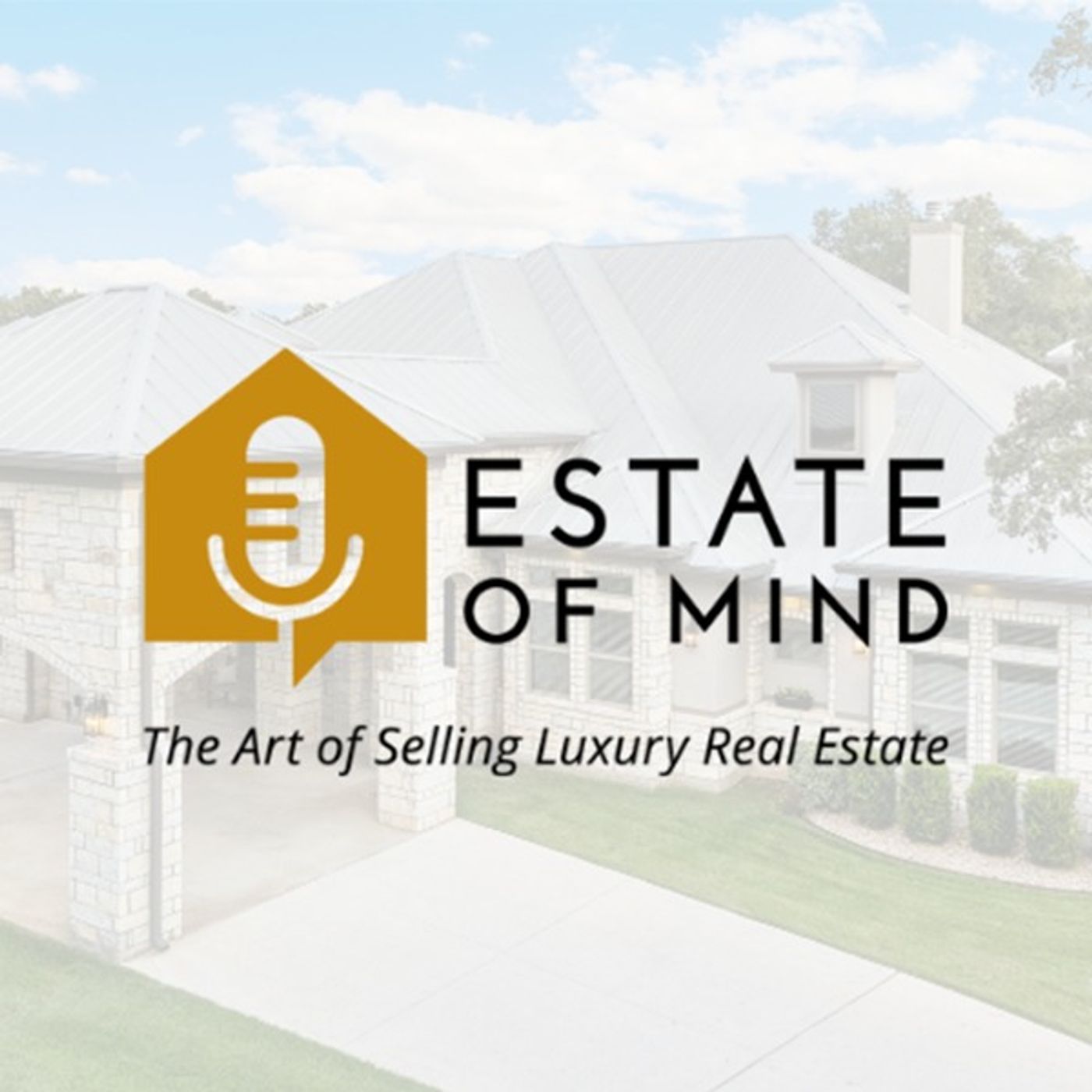 Estate of Mind — The Art of Selling Luxury Real Estate