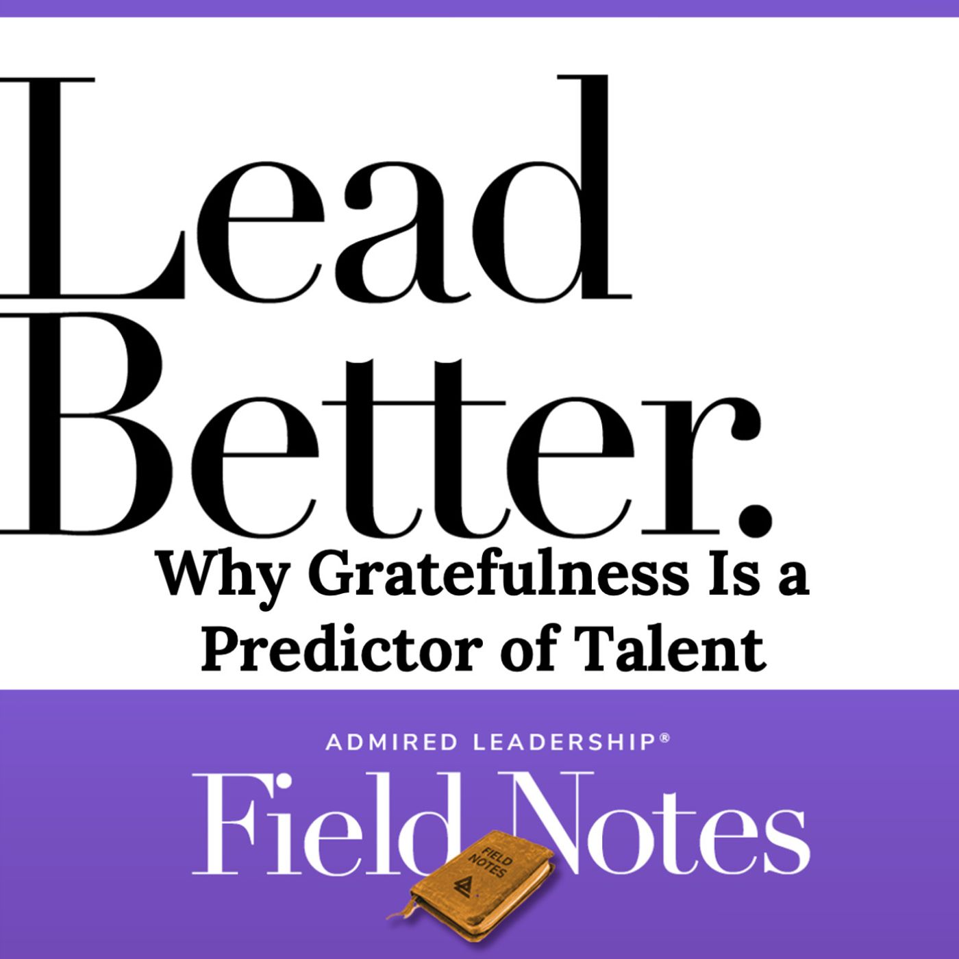 Lead Better - Why Gratefulness Is a Predictor of Talent