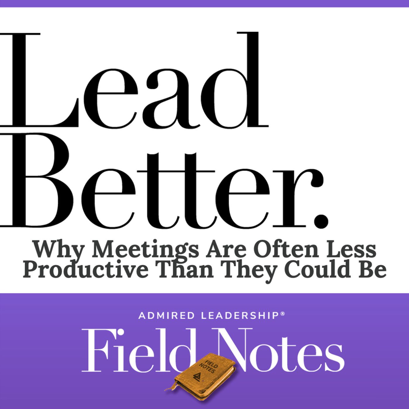 Lead Better - Why Meetings Are Often Less Productive Than They Could Be