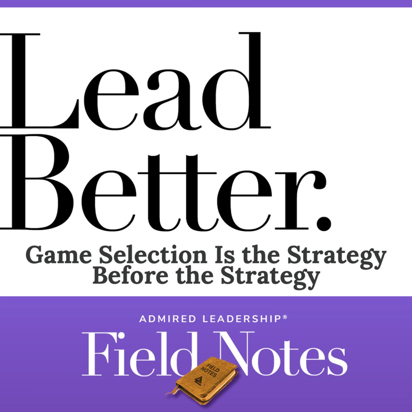 Lead Better - Game Selection Is the Strategy Before the Strategy
